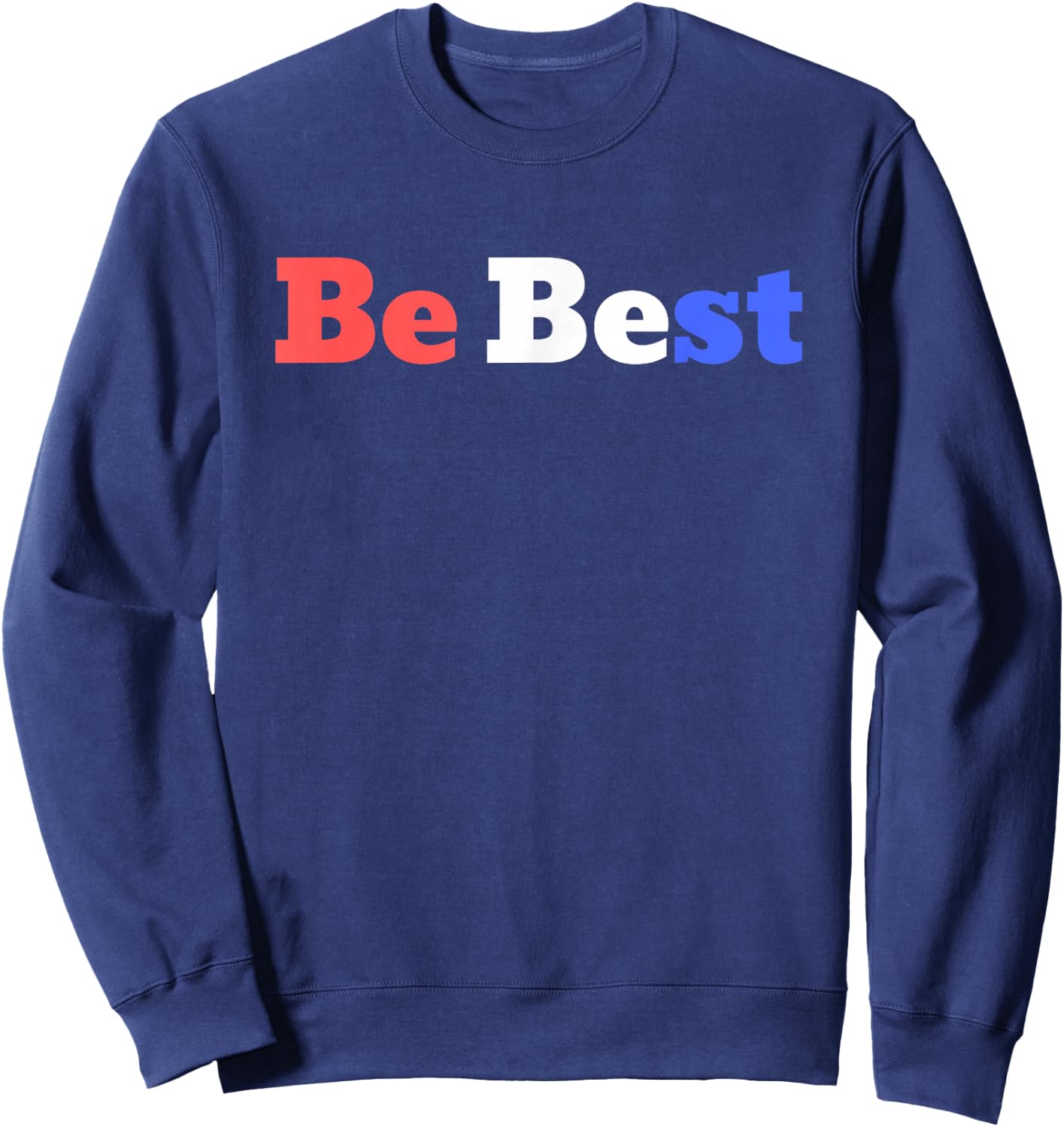 Patriotic Be Best Melania Sweatshirt - Sweatshirt | Navy