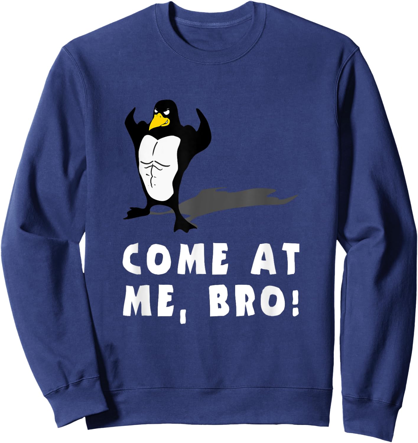 PENGUIN FUNNY T SHIRT, COME AT ME BRO, Workout MMA Fitness Sweatshirt - Sweatshirt | Navy