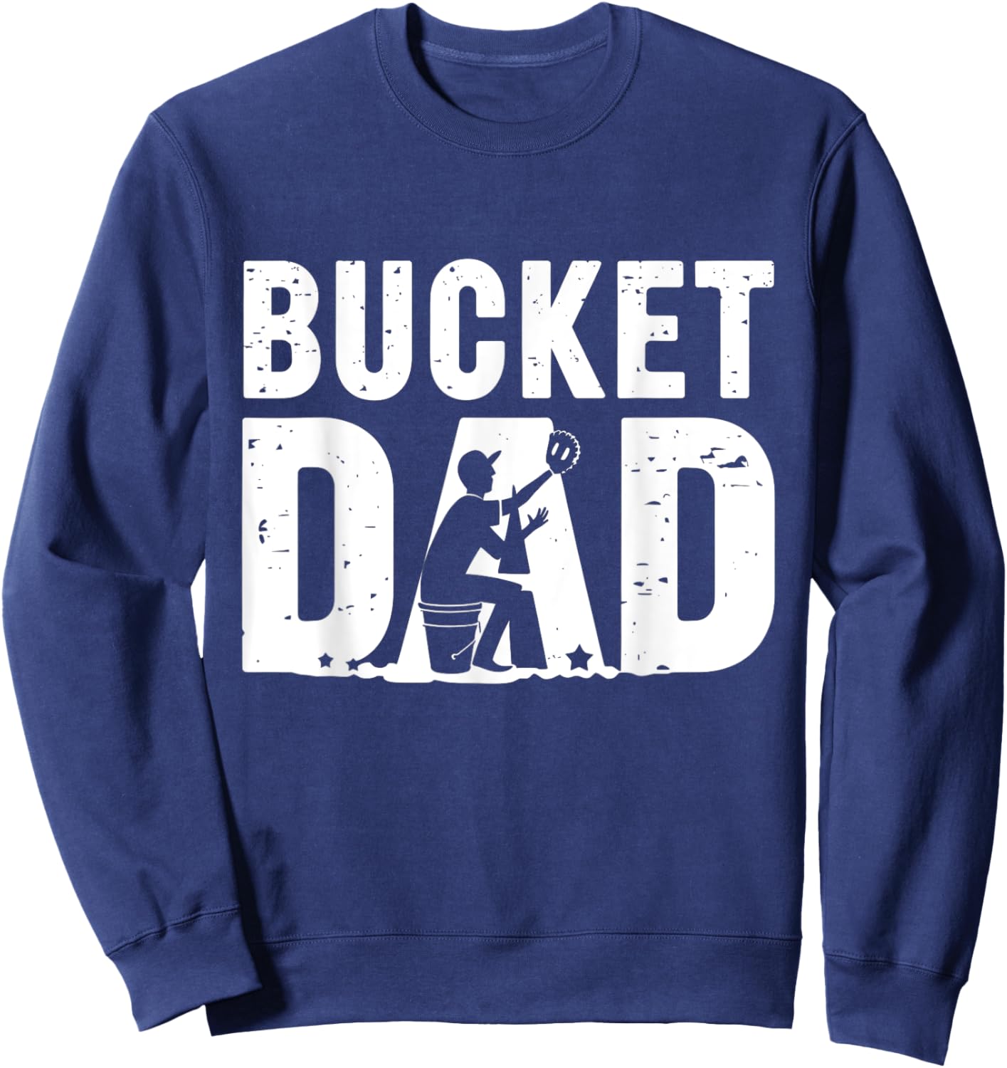 Bucket Dad Softball Baseball Game Sport Fan Father's Day Sweatshirt - Sweatshirt | Navy
