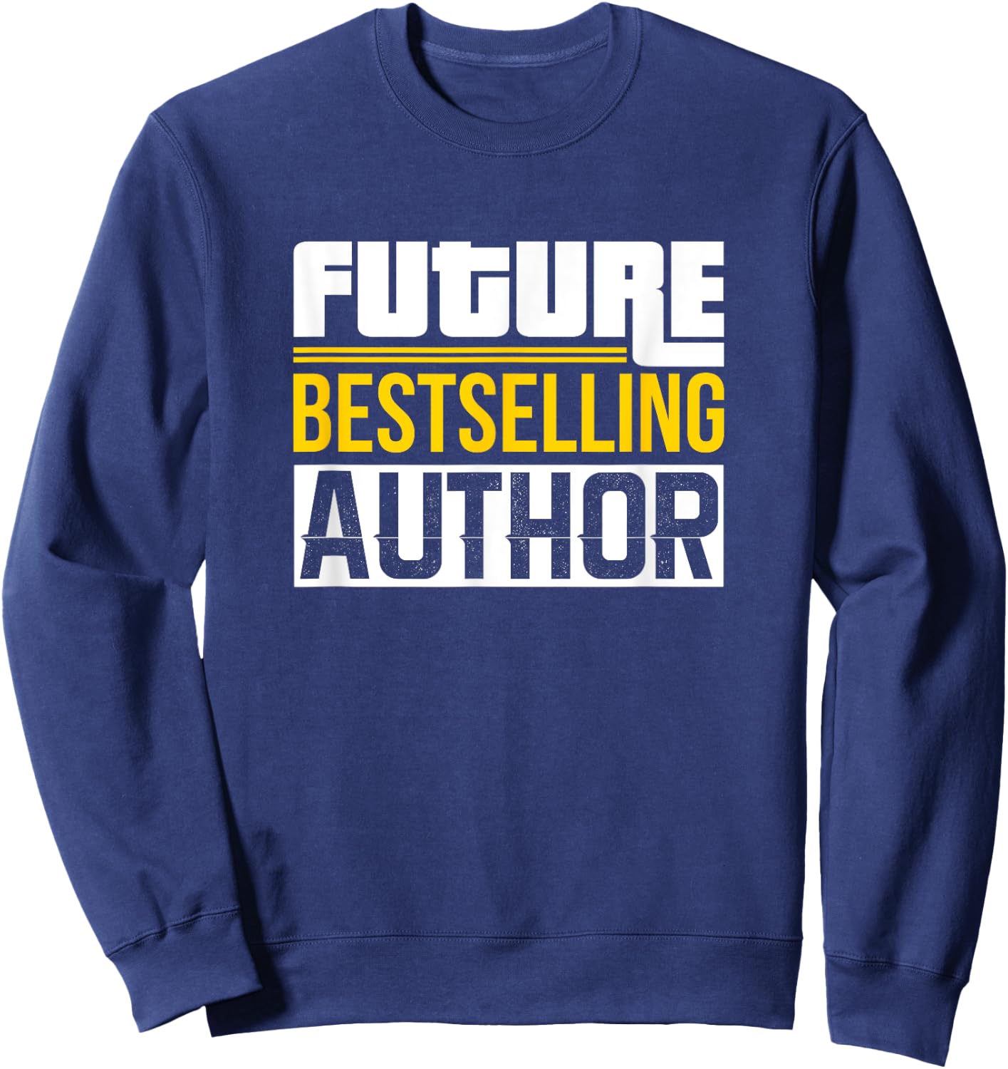 Future Bestselling Author Book Club Writer Books Funny Gift Sweatshirt - Sweatshirt | Navy