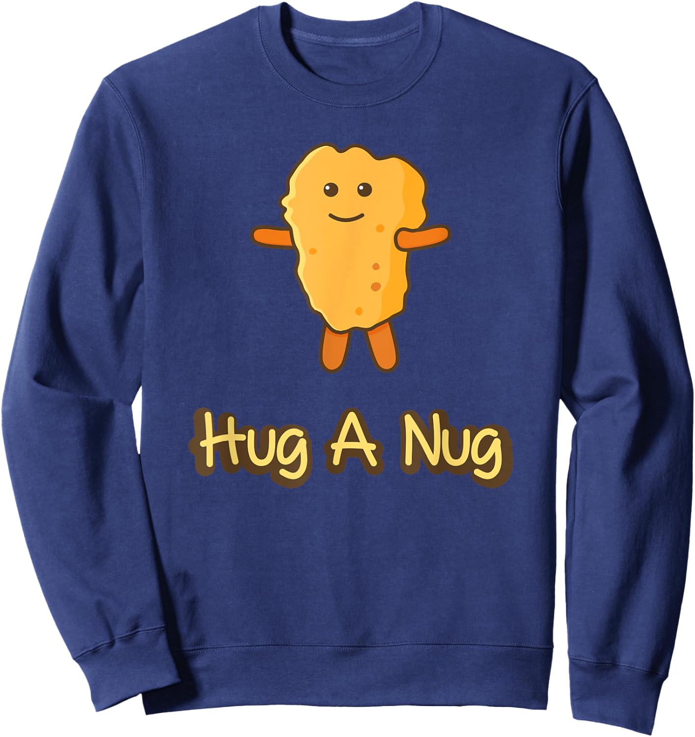 Hug A Nug Funny Chicken Nugget Fast Food Sweatshirt - Sweatshirt | Navy