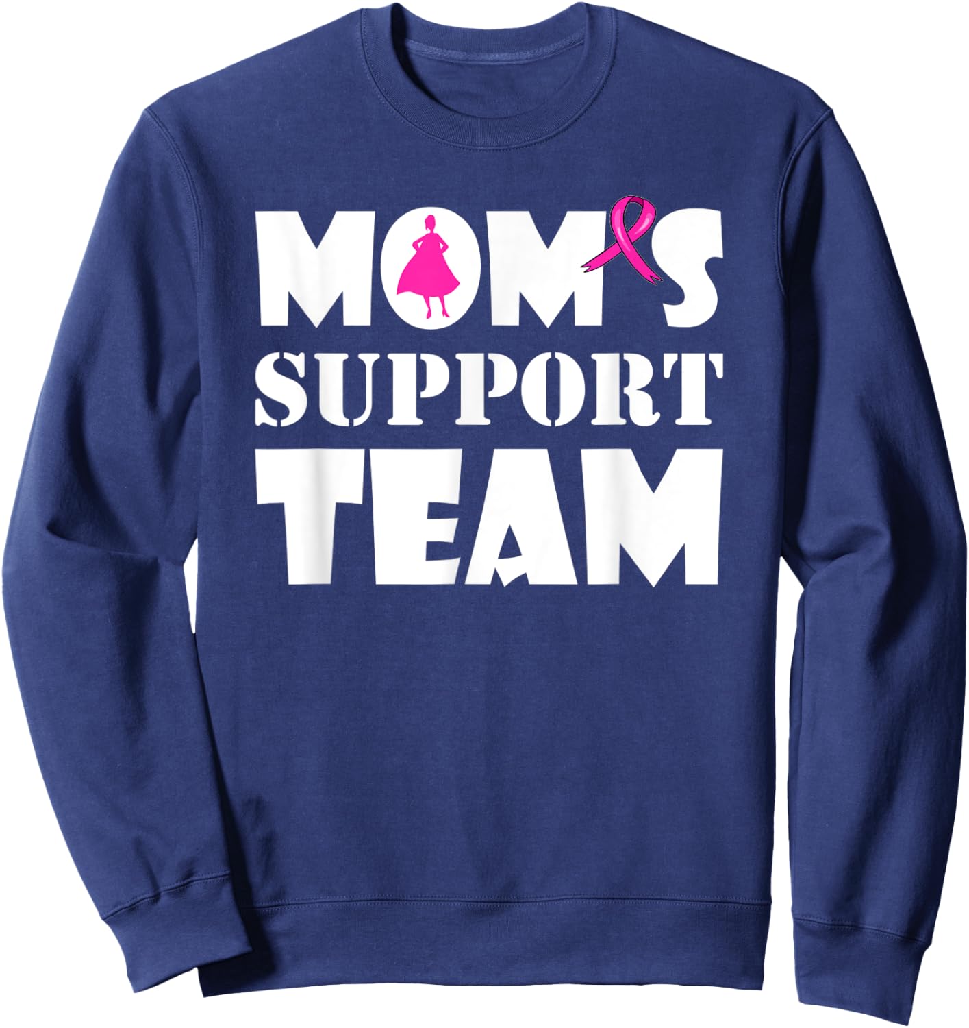 Breast Cancer Superhero Survivor Mom's Support Team 2021 Sweatshirt - Sweatshirt | Navy