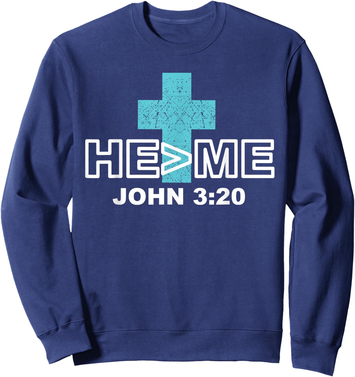 He is greater than me t shirt john 3:20 christian shirt Sweatshirt - Sweatshirt | Navy