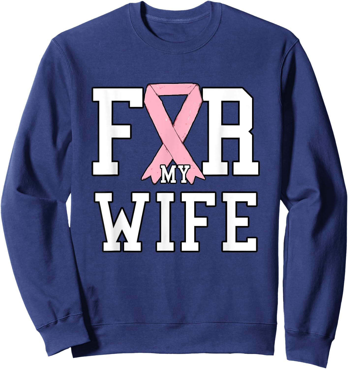 Husband Cure Breast Cancer for My Wife Pink Ribbon Sweatshirt - Sweatshirt | Navy