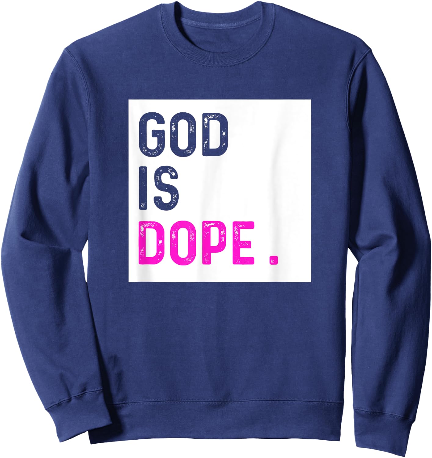God is Dope PURPLE Funny Christian Faith Believe Gift Sweatshirt - Sweatshirt | Navy