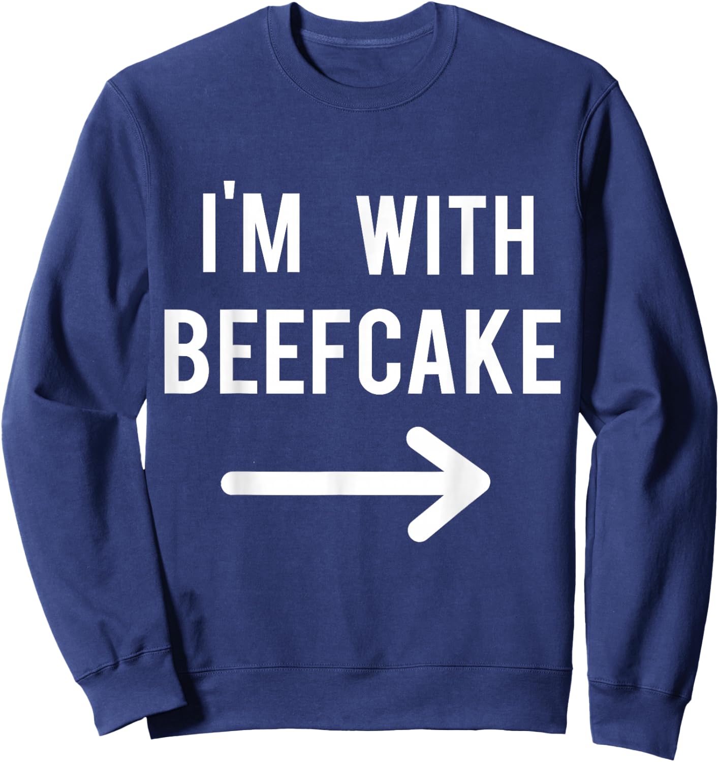 I'm With Beefcake Funny Item Sweatshirt - Sweatshirt | Navy