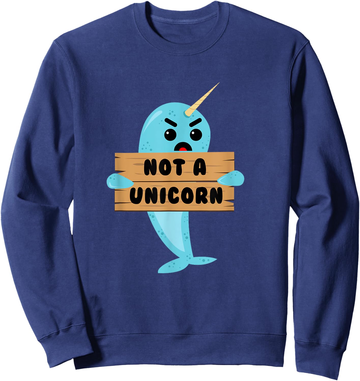 Not A Unicorn Narwhal Sweatshirt - Sweatshirt | Navy
