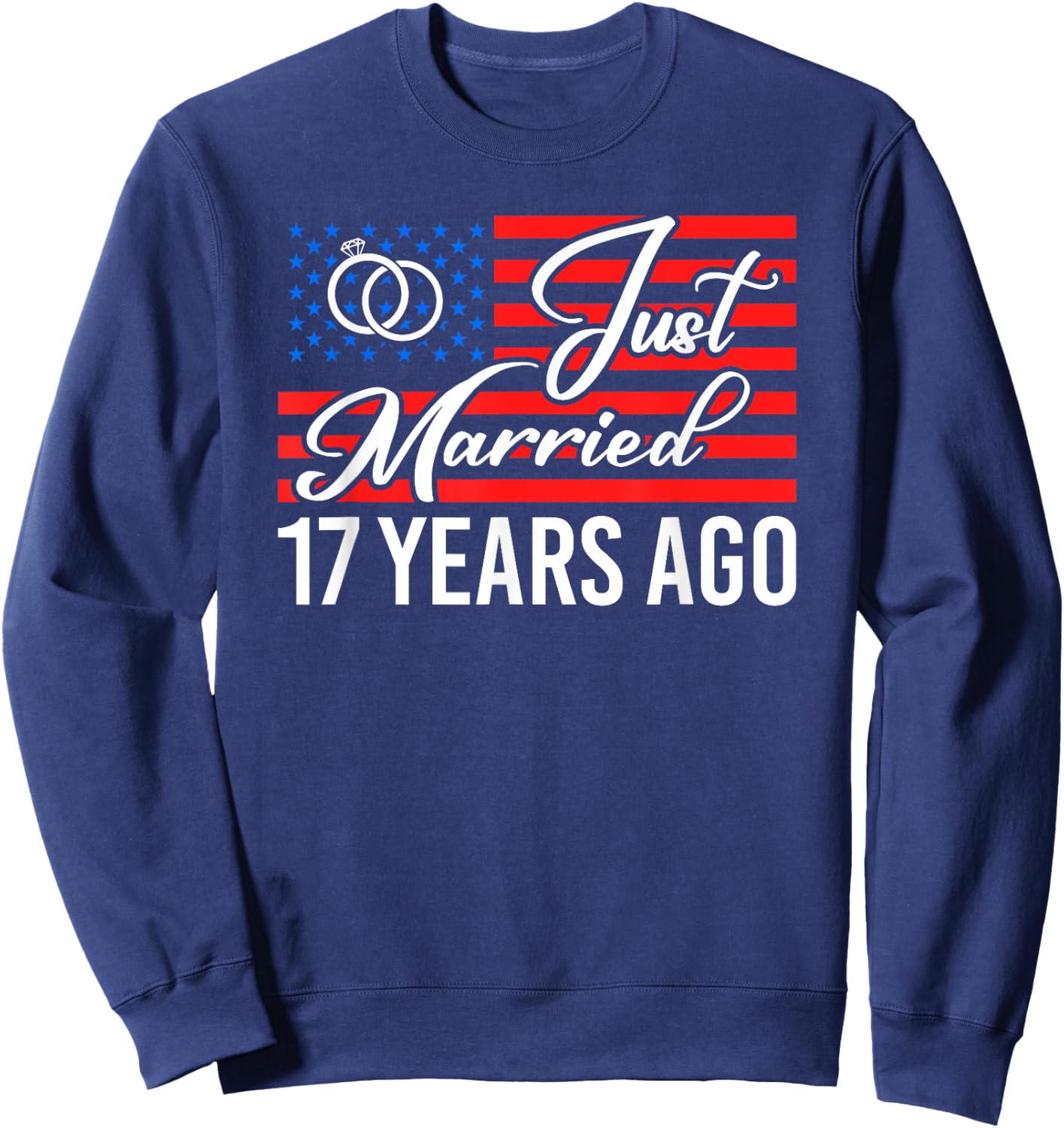 Just Married 17 Years Ago 17th Husband Wife Anniversary Sweatshirt - Sweatshirt | Navy