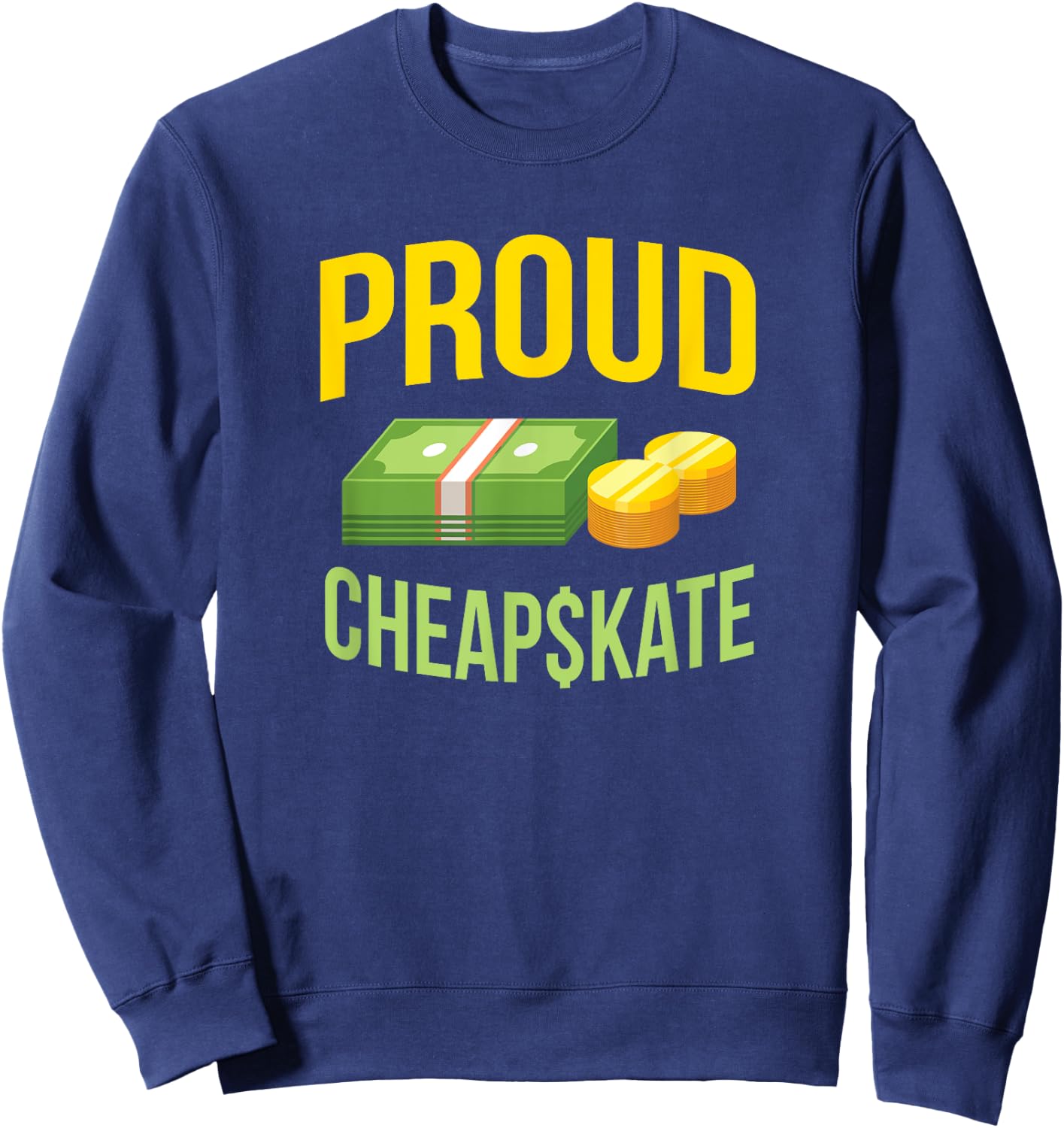 Proud Cheapskate Funny Thrift Shopper Bargain Hunter Sweatshirt - Sweatshirt | Navy