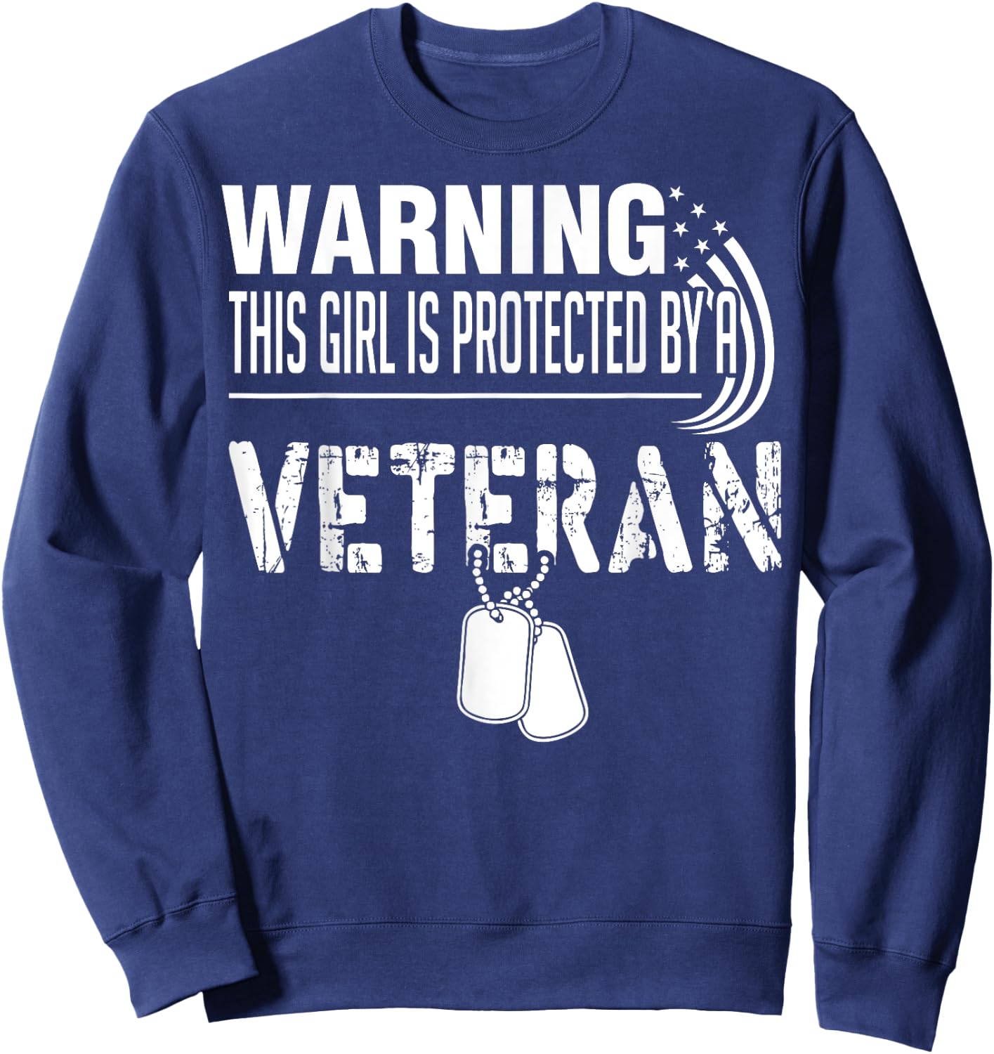 Warning This Girl Is Protected By A Veteran Sweatshirt - Sweatshirt | Navy