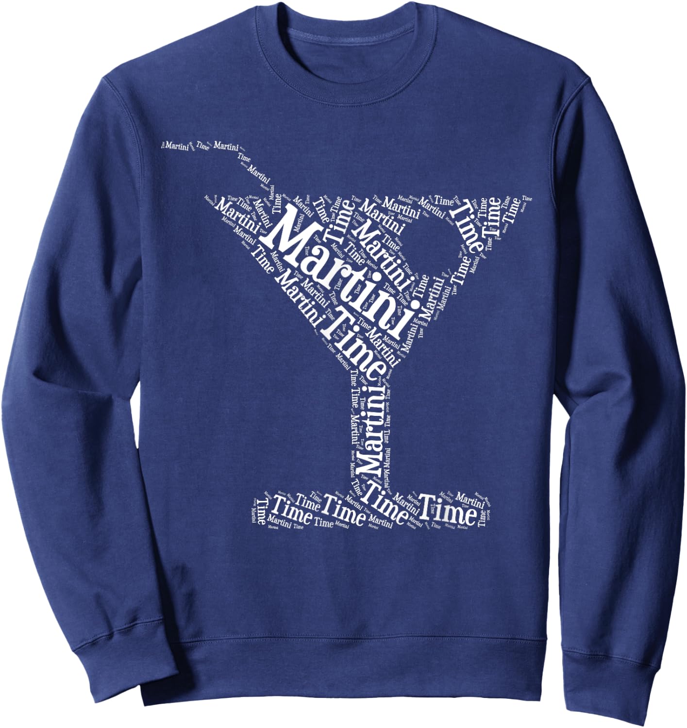 Martini Time World Cloud Silhouette Funny Unique Happy Hour Sweatshirt - Sweatshirt | Navy