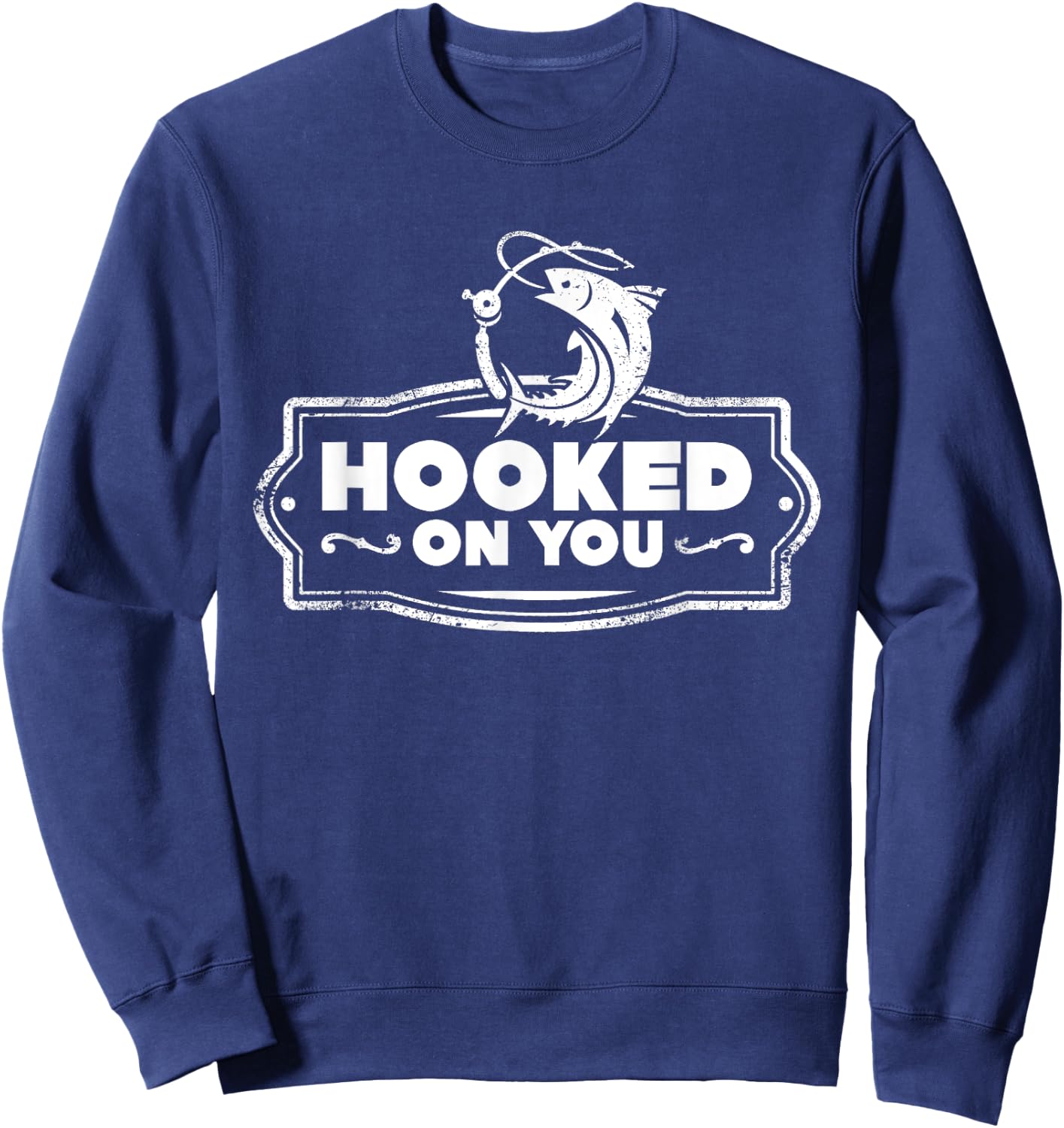 Hooked On you Fishing Gift , Woman & Kids Sweatshirt - Sweatshirt | Navy