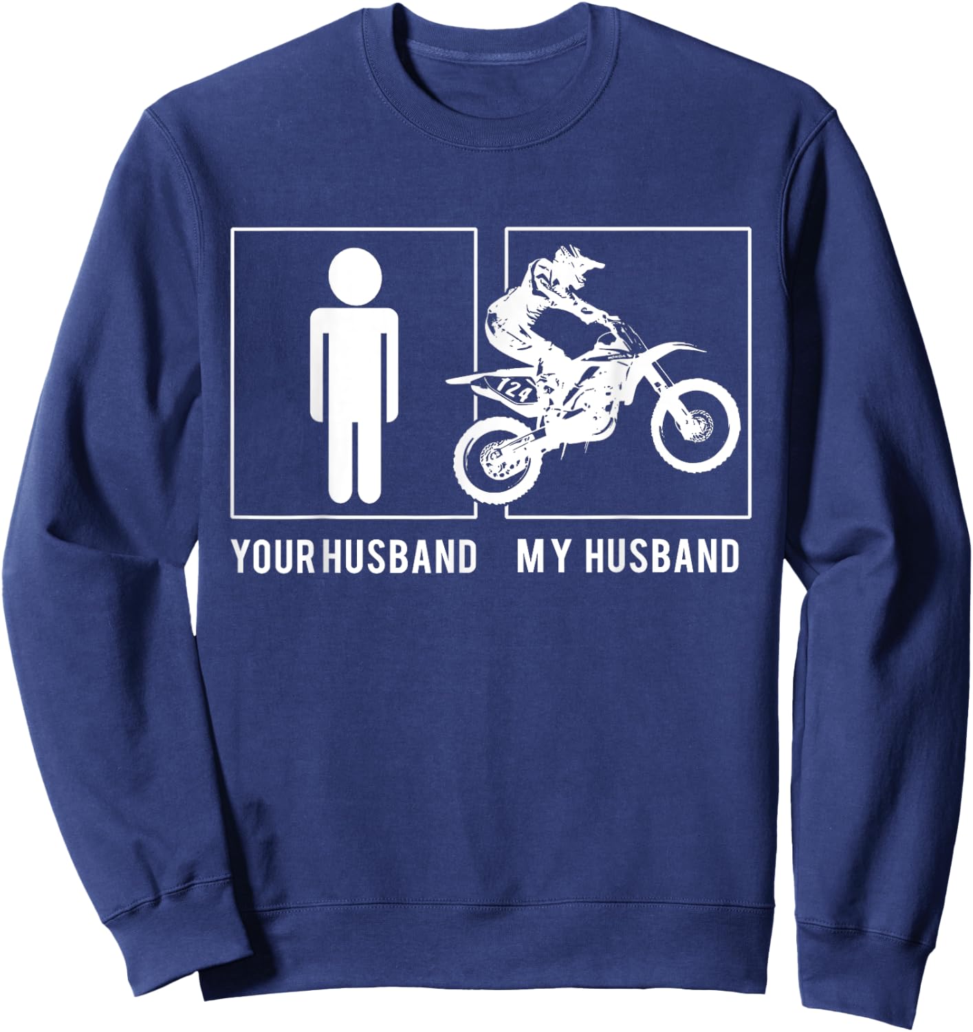 Dirt Biker - Your Husband - My Husband Sweatshirt - Sweatshirt | Navy