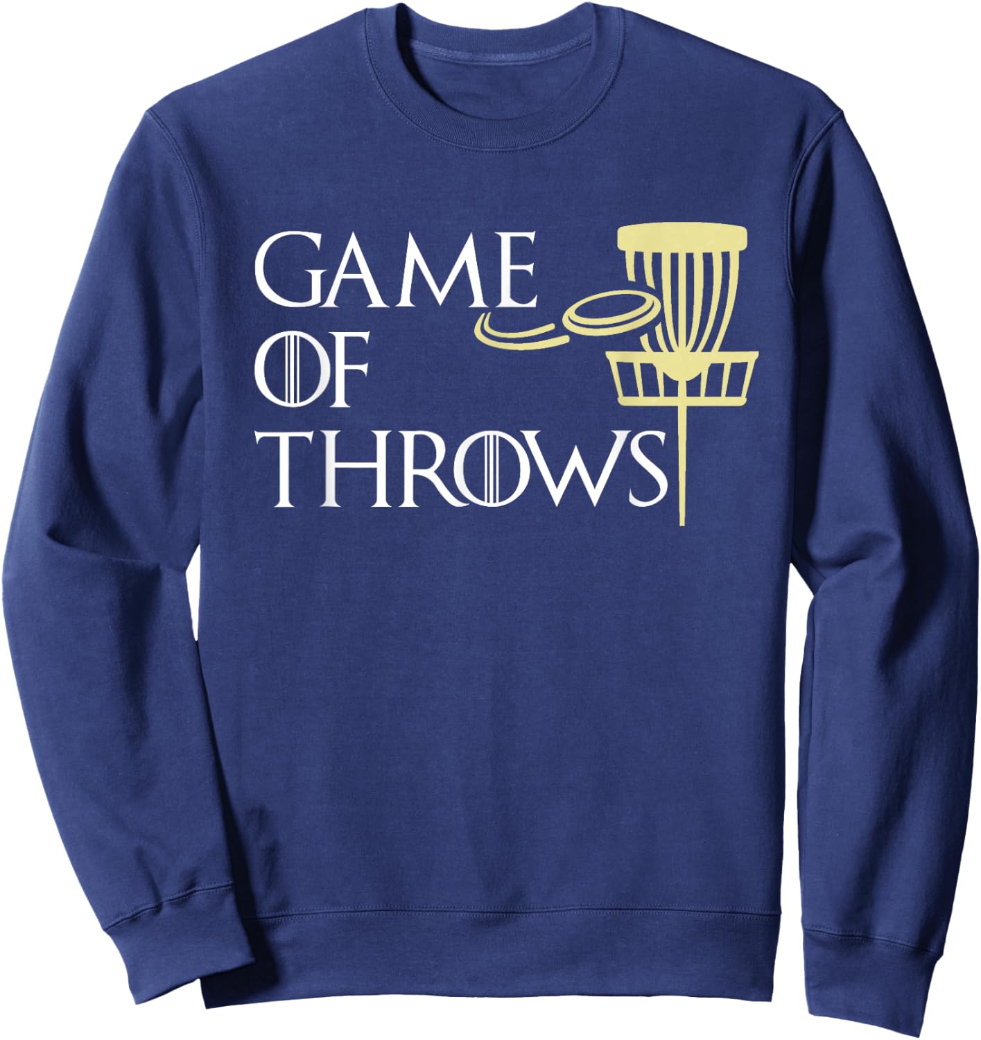Funny Game Of Throws Disk Golf Men Women Gift Sweatshirt - Sweatshirt | Navy
