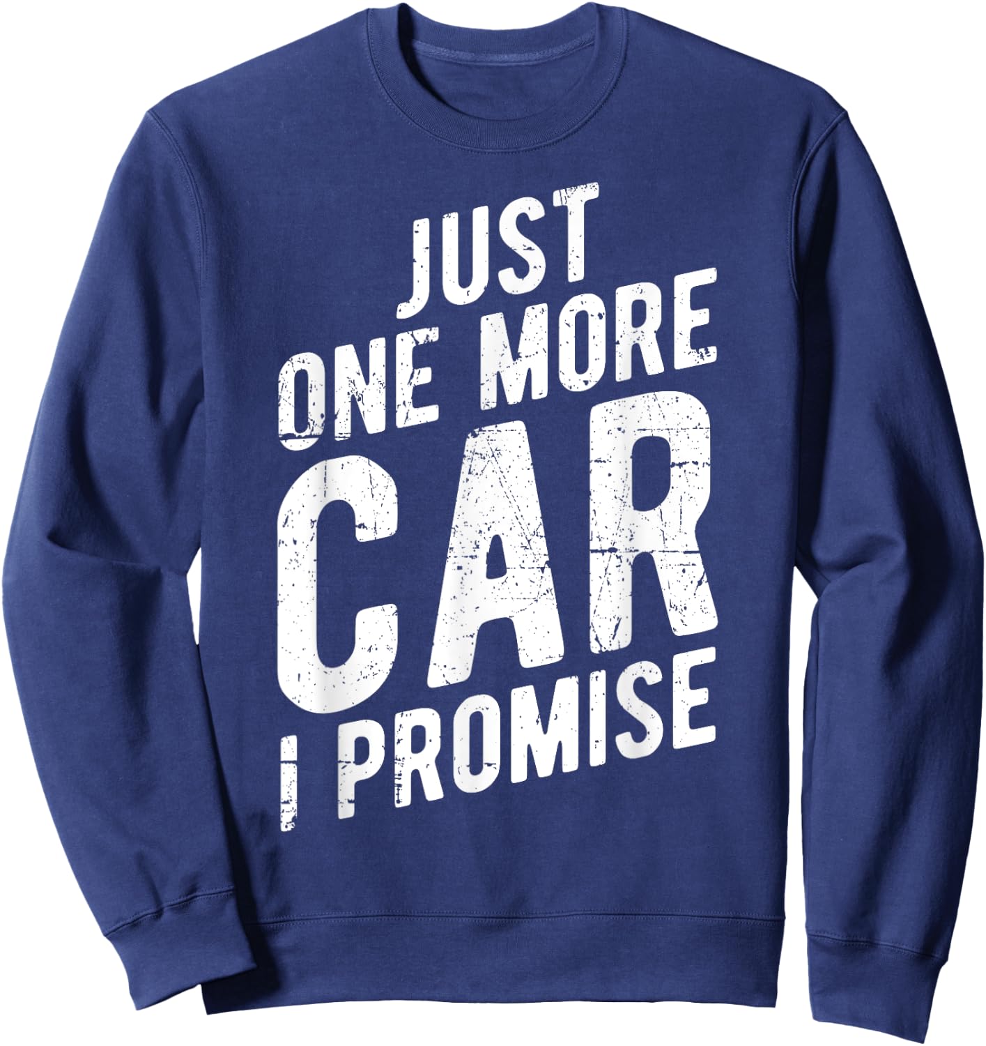Just One More Car I Promise - Gear Head Sweatshirt - Sweatshirt | Navy