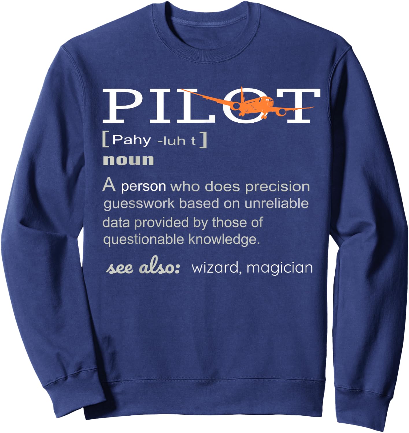 Pilot Definition Shirt who lover Funny Airplane aircraft Sweatshirt - Sweatshirt | Navy