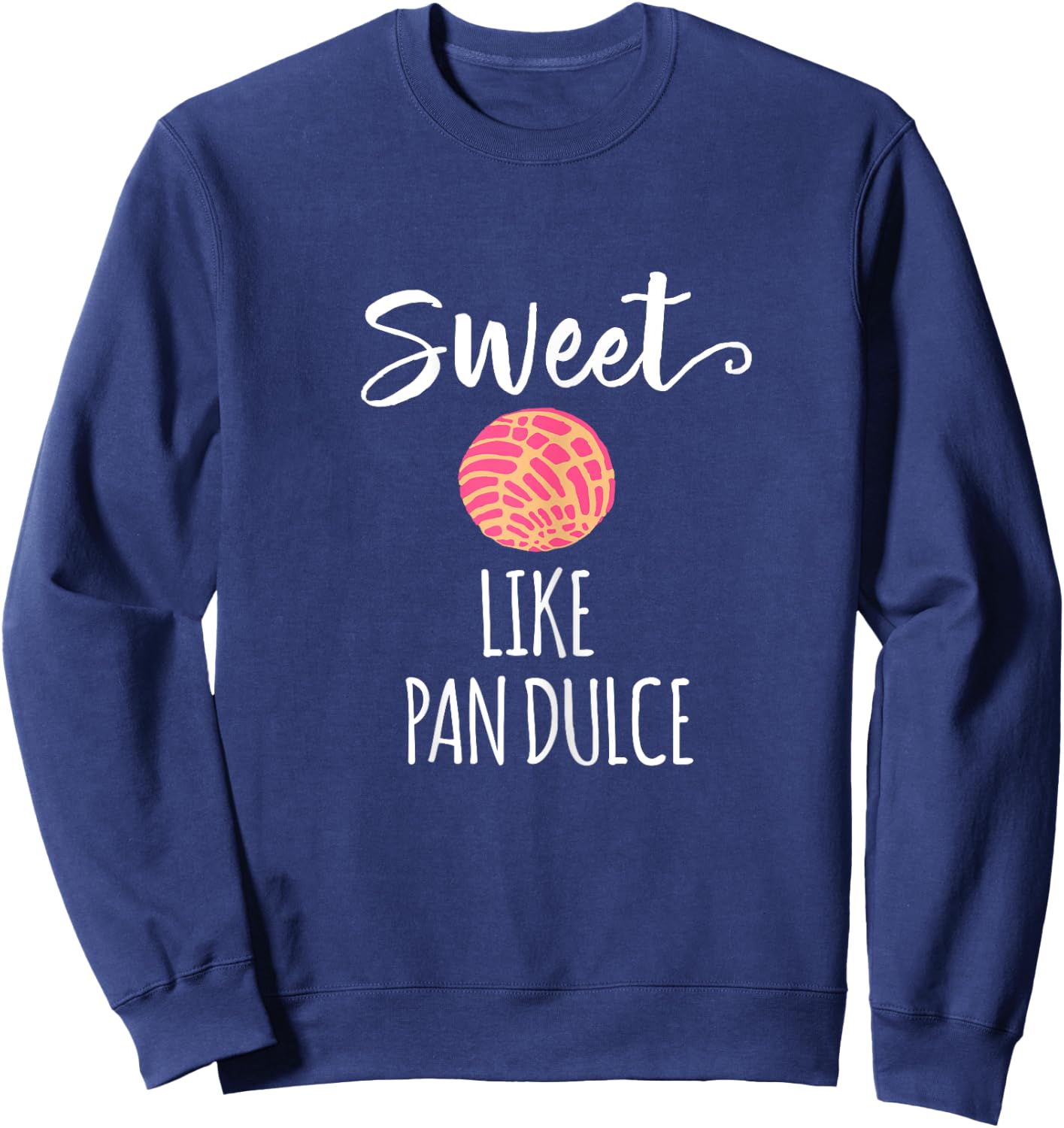 Pan Dulce Cute Spanish Pun Latina Mom Mama Sweatshirt - Sweatshirt | Navy