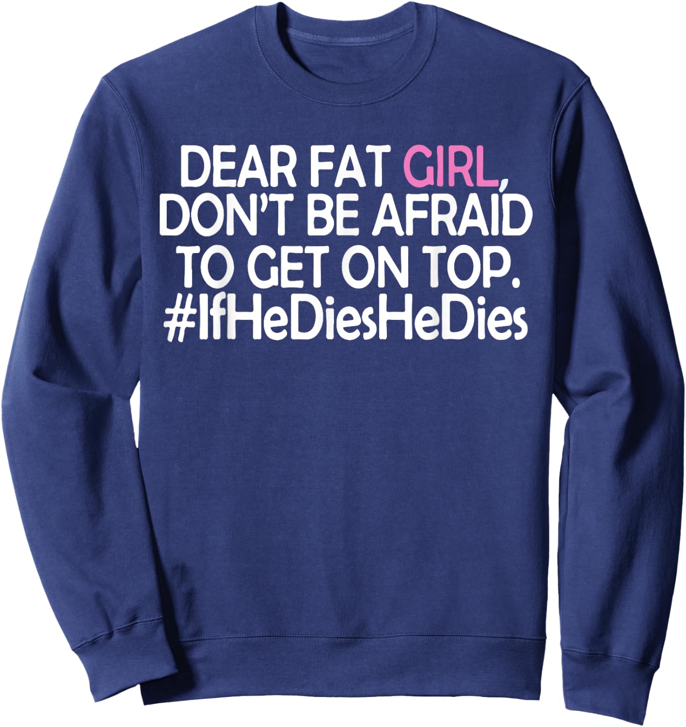 Dear Fat Girl Sweatshirt - Sweatshirt | Navy