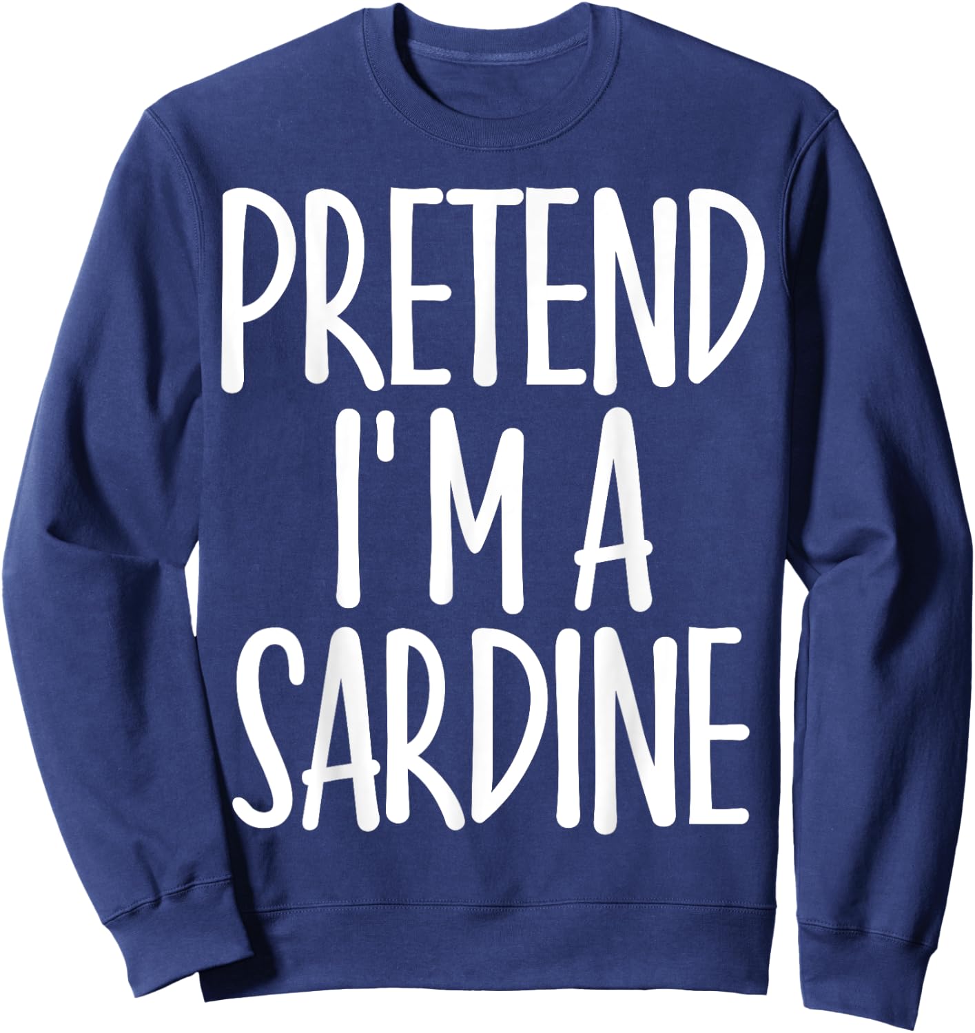 Easy Pretend I'm Sardine Costume Gift Halloween Fisherman Sweatshirt - Sweatshirt | Navy