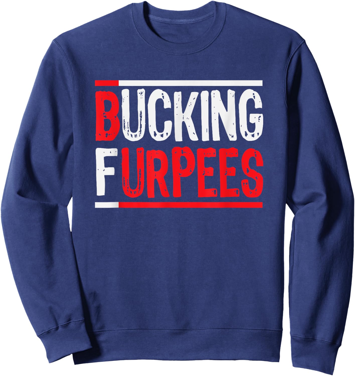 Bucking Furpees Burpees Workout Enthusiast Christmas Gift Sweatshirt - Sweatshirt | Navy
