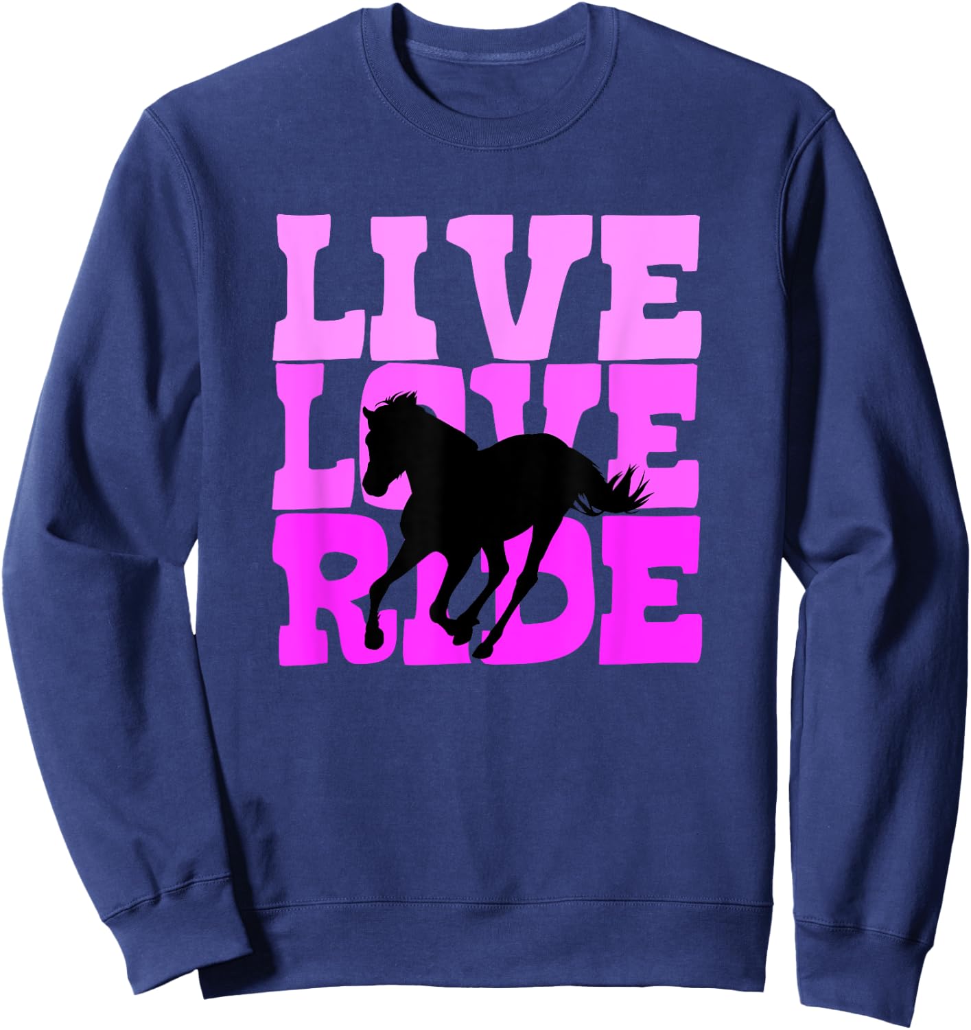 Live Love Ride Horse Horseback Riding Equestrian Sweatshirt - Sweatshirt | Navy