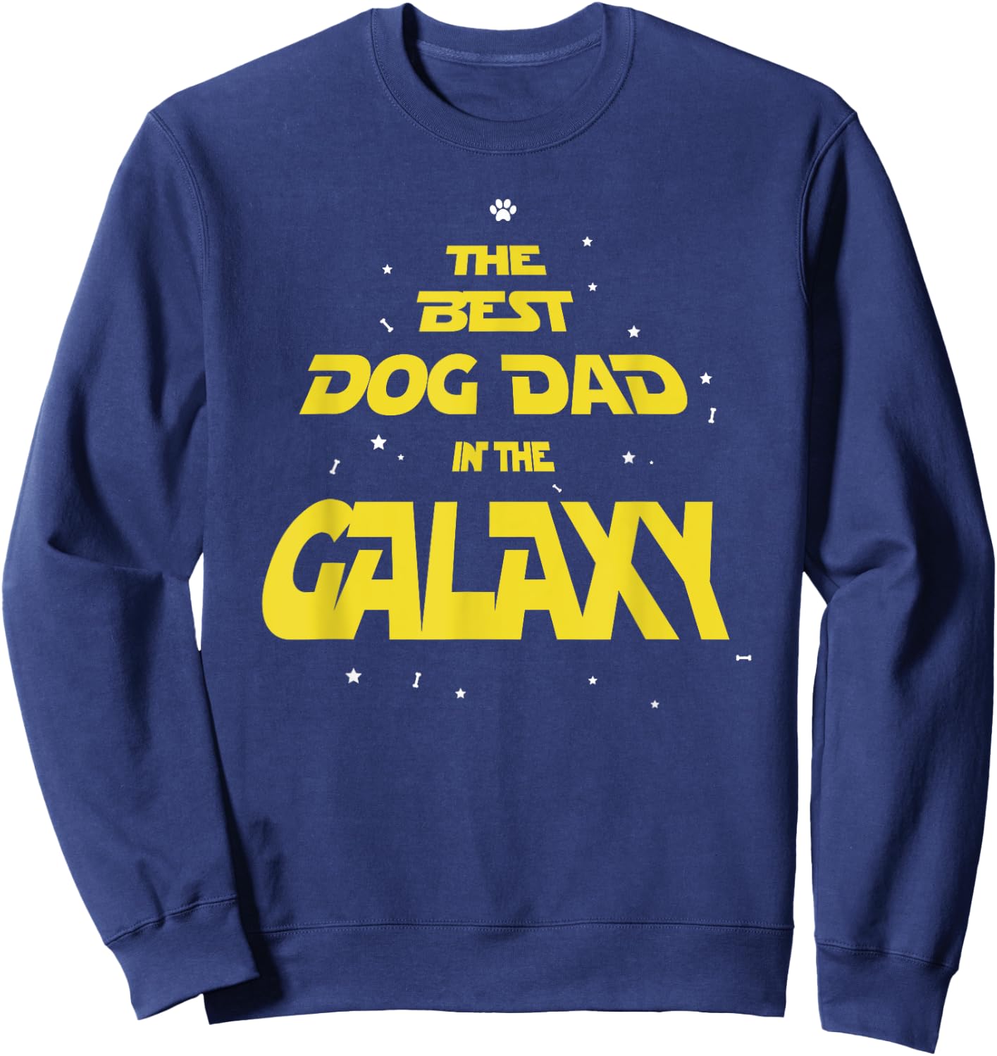 Funny Dog Dad Best Dog Dad in the Galaxy Men Women Girls Kids Sweatshirt - Sweatshirt | Navy