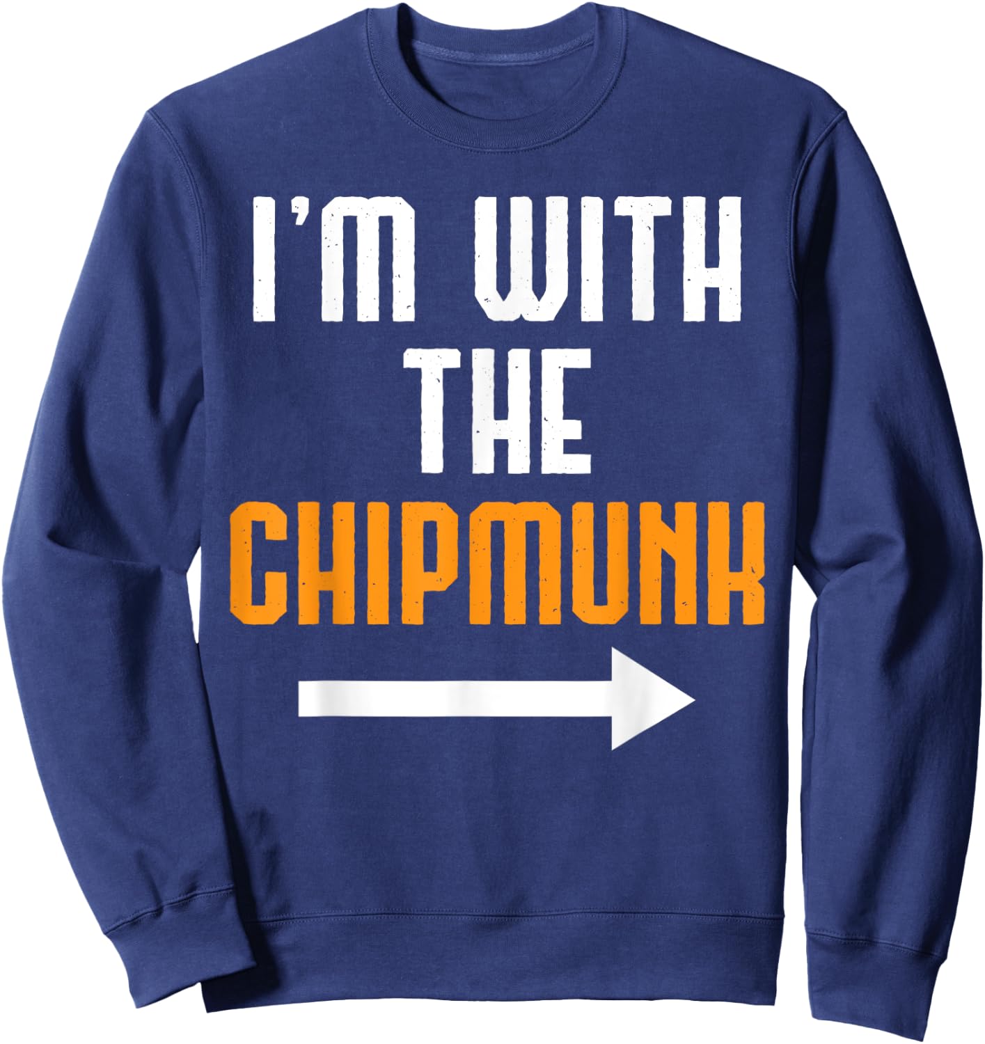 I'm With The Chipmunk Shirt Costume Funny Halloween Couple Sweatshirt - Sweatshirt | Navy