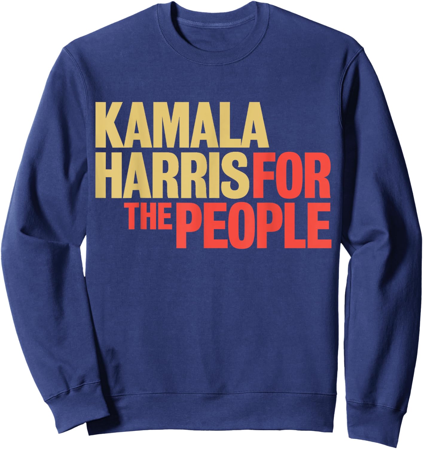 Kamala Harris for The People President 2024 Sweatshirt - Sweatshirt | Navy