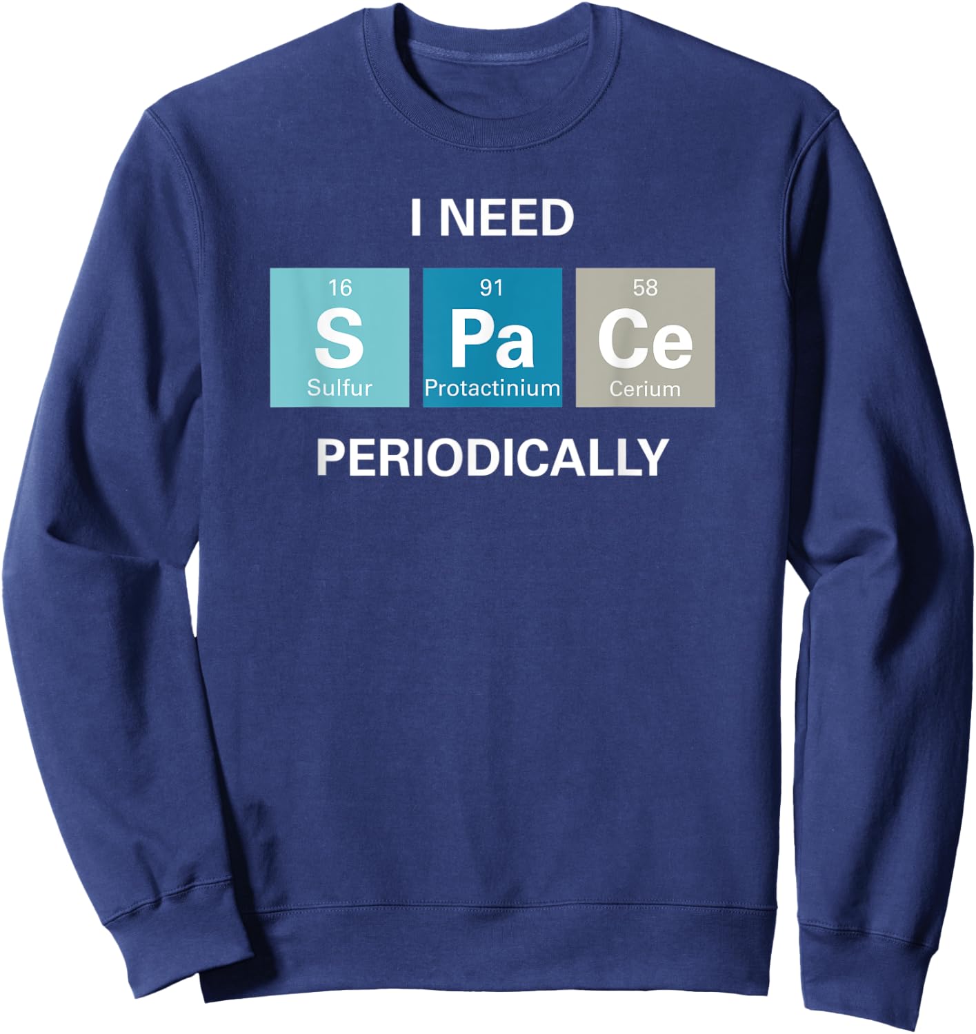 Funny Introvert Shirt Nerdy Periodic Table Science Gift Sweatshirt - Sweatshirt | Navy