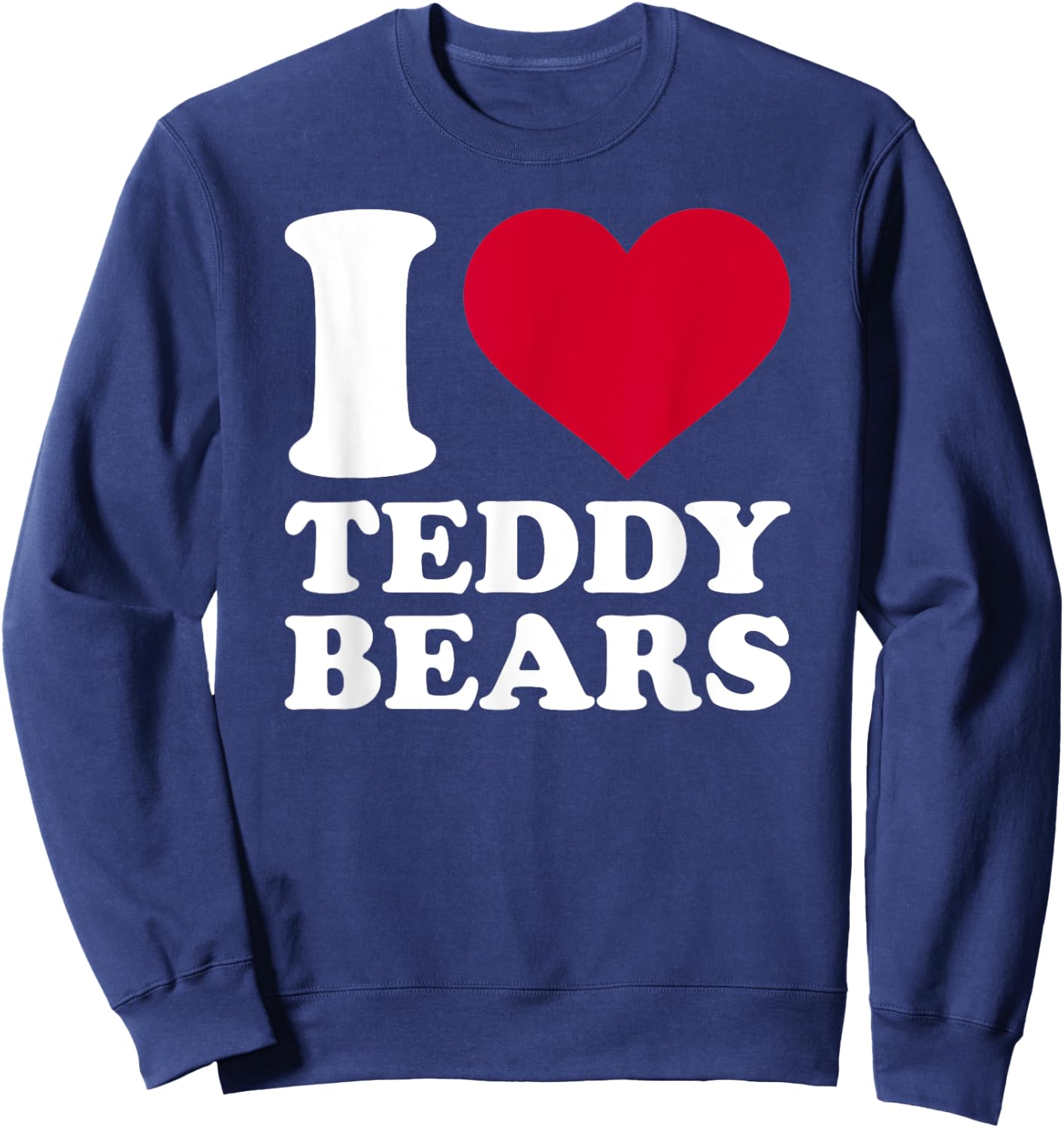 I love teddy bears Sweatshirt - Sweatshirt | Navy
