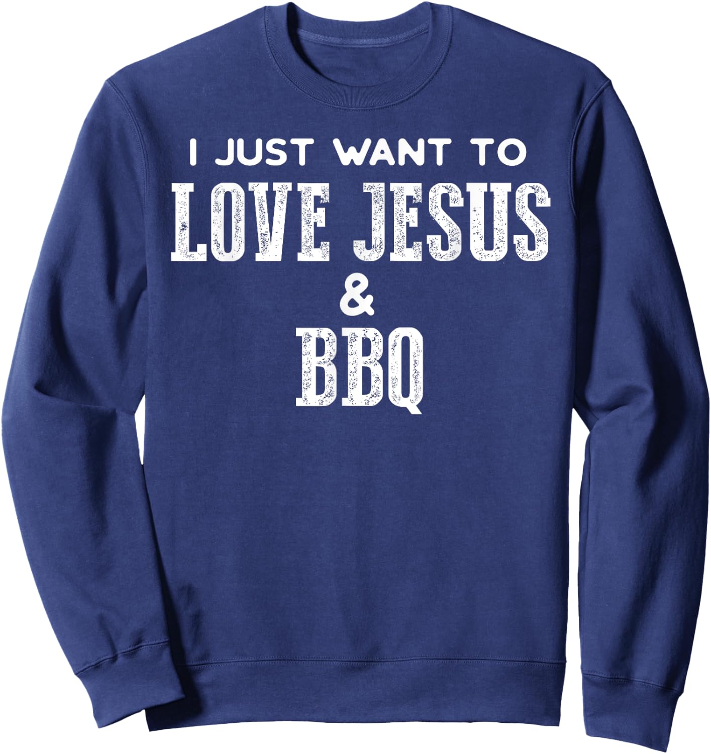 Funny Grilling T Shirt for Christian Love Jesus and BBQ Sweatshirt - Sweatshirt | Navy