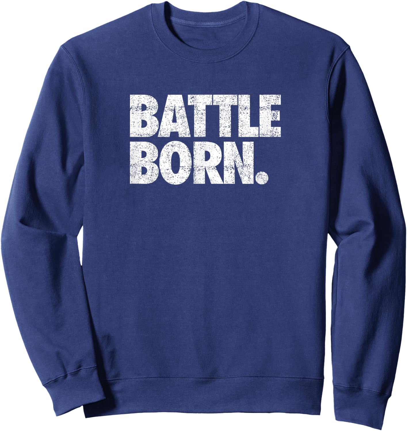 Battle Born. (distressed) - Nevada Sweatshirt - Sweatshirt | Navy