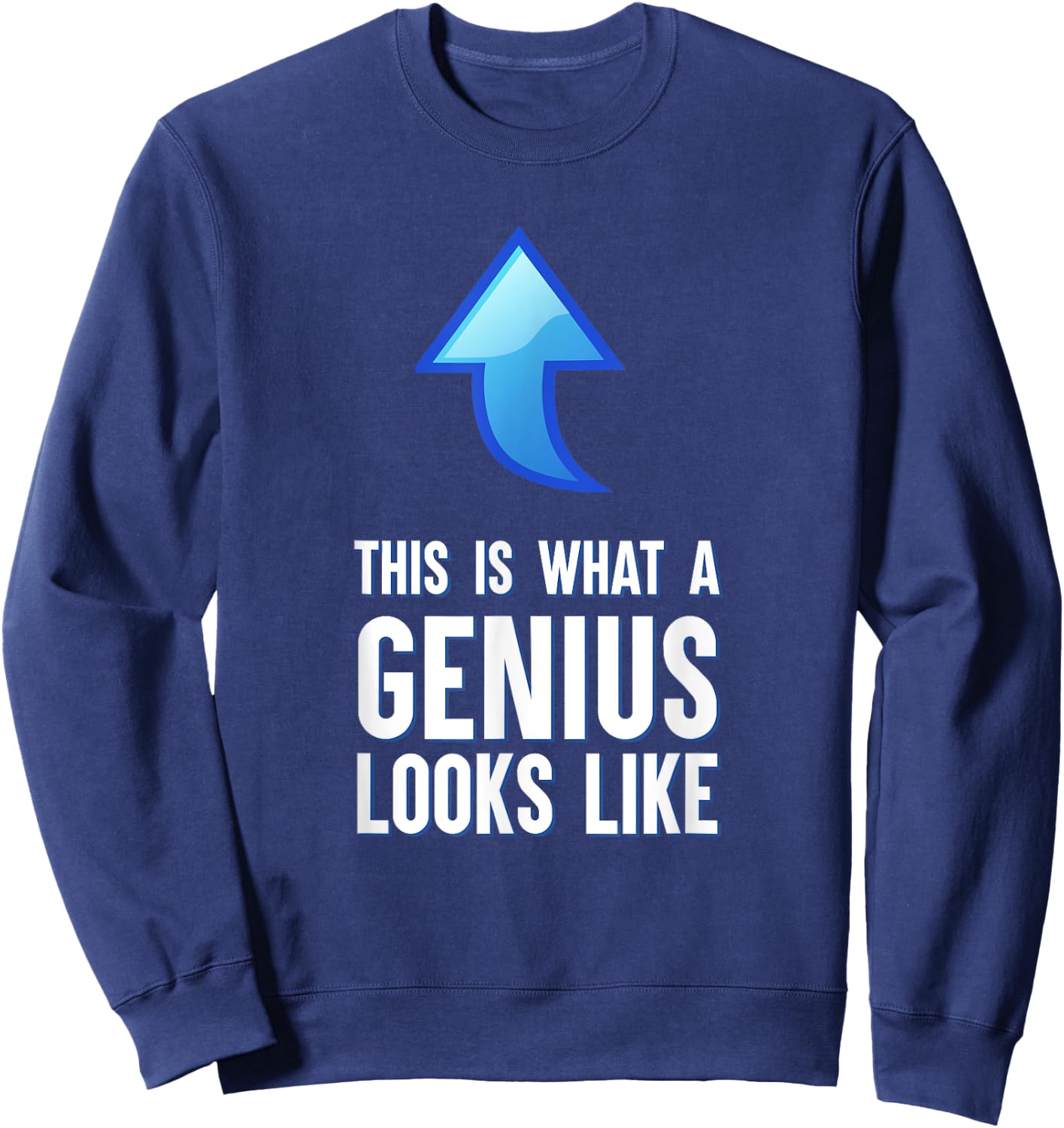 This Is What A Genius Looks Like Funny Sarcastic Sweatshirt - Sweatshirt | Navy