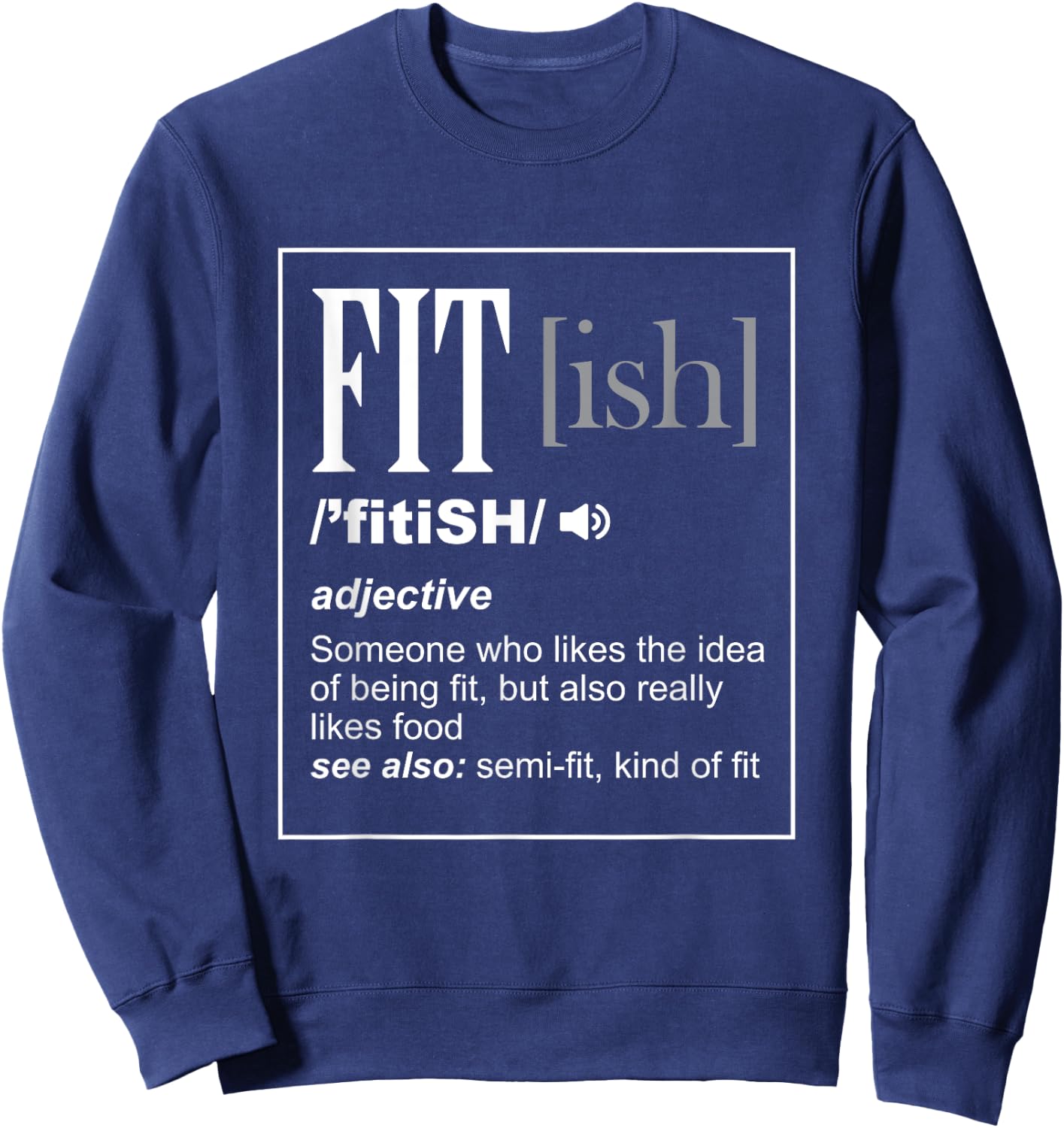 Funny Sarcastic Fit - ish Definition Exercise Gym Sweatshirt - Sweatshirt | Navy