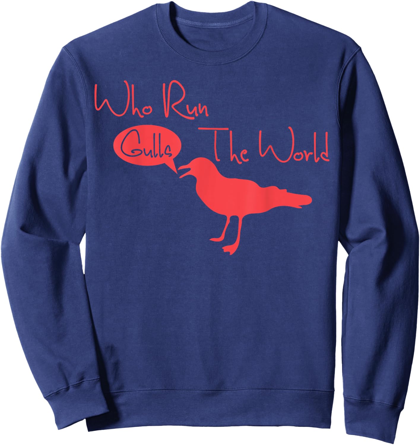 Who Run The World Gulls Sweatshirt - Sweatshirt | Navy