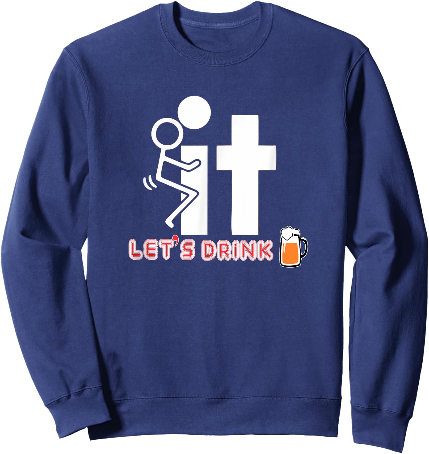 Fck it let's drink Sweatshirt - Sweatshirt | Navy
