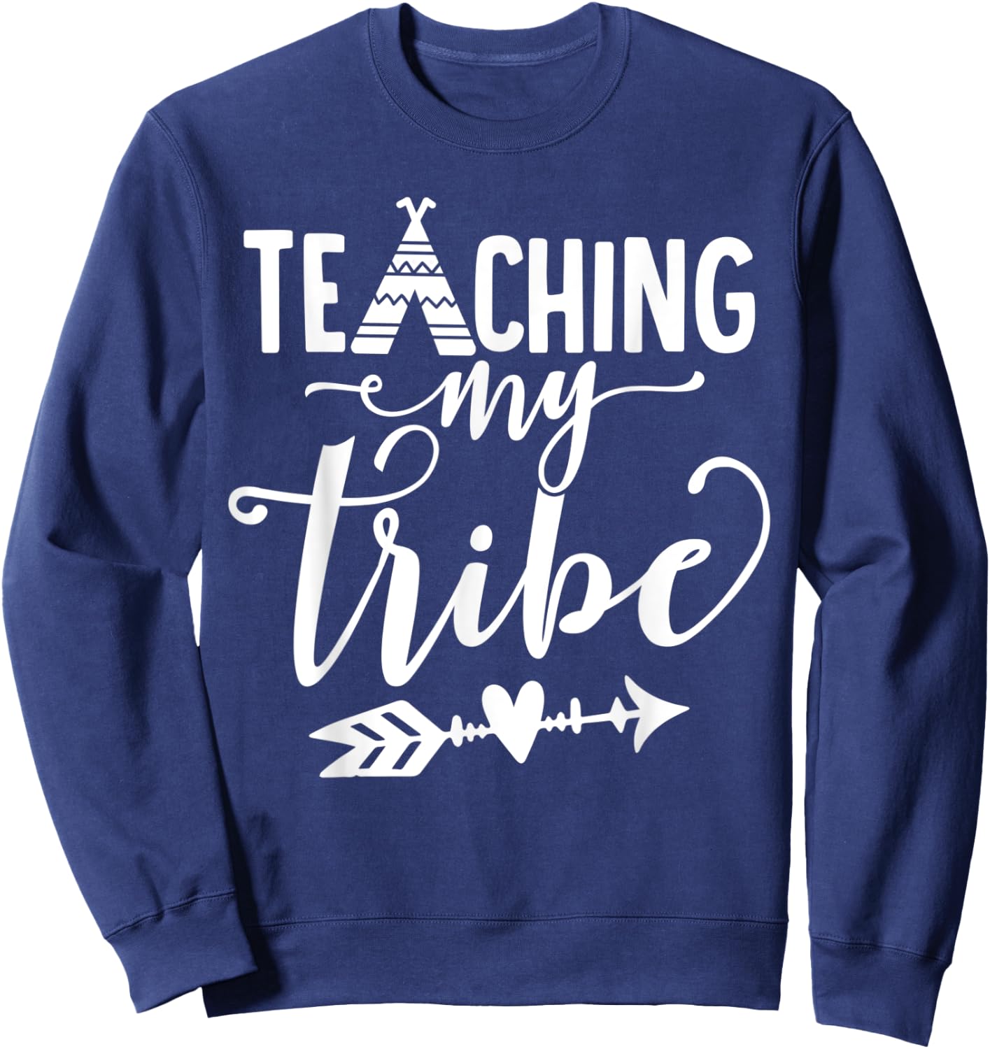 Teaching My Tribe Teacher School Gift Men Women Sweatshirt - Sweatshirt | Navy