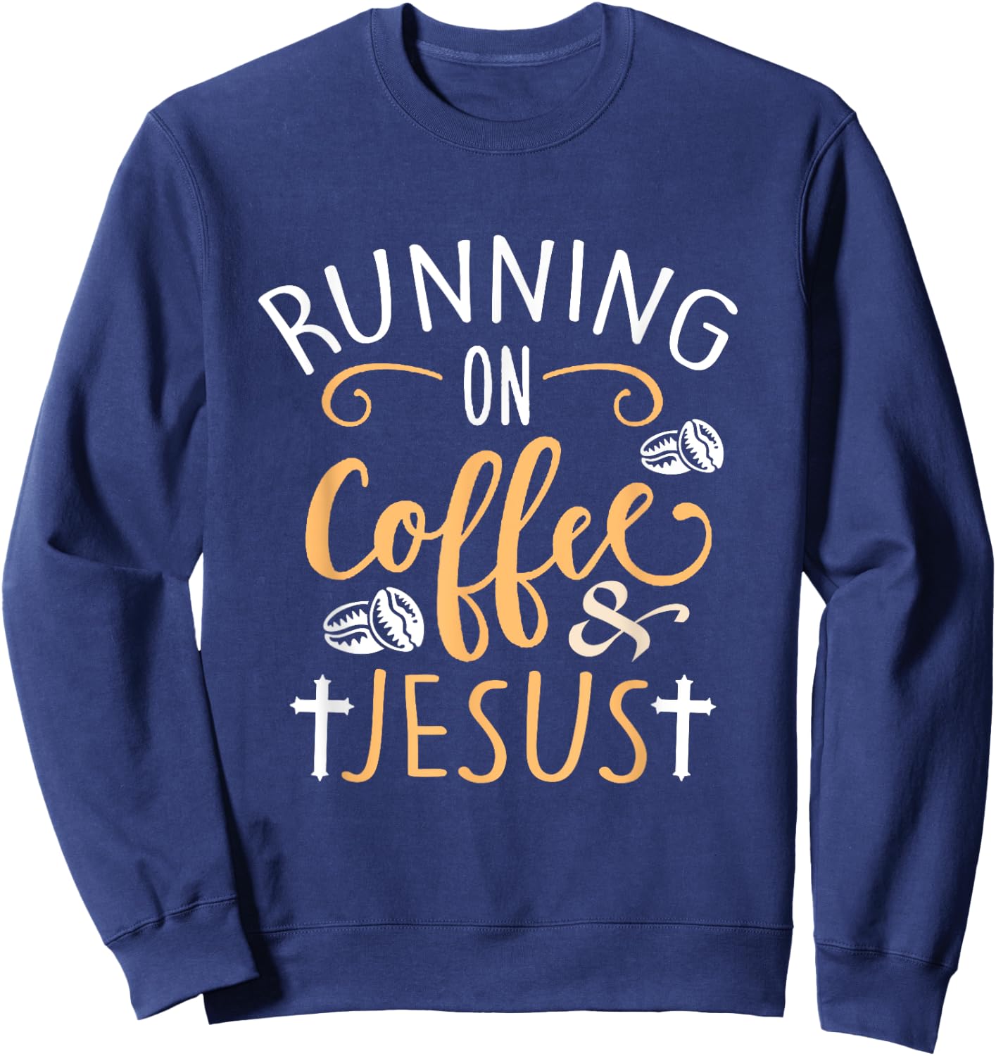 Running on Coffee and Jesus Fun Sport Christian Sweatshirt - Sweatshirt | Navy