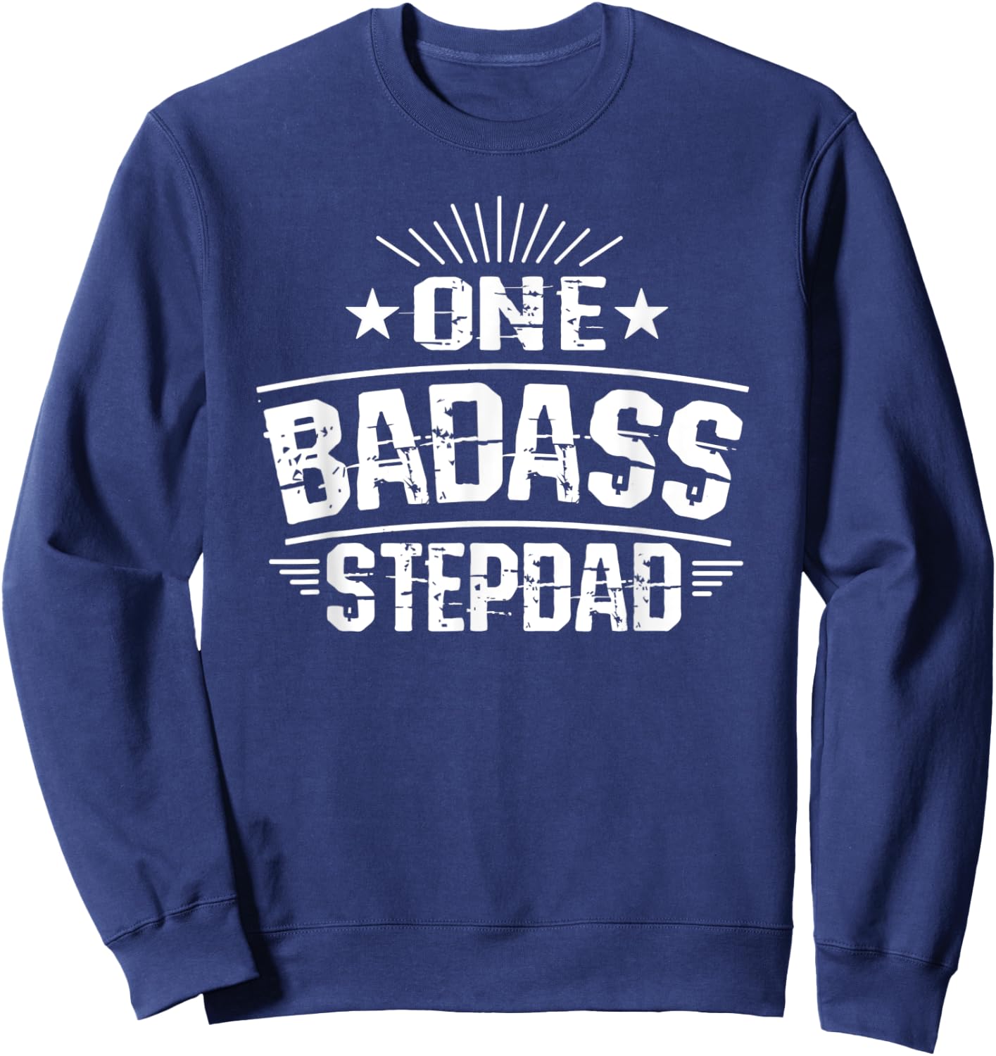 One Badass Stepdad Dad Sweatshirt - Sweatshirt | Navy