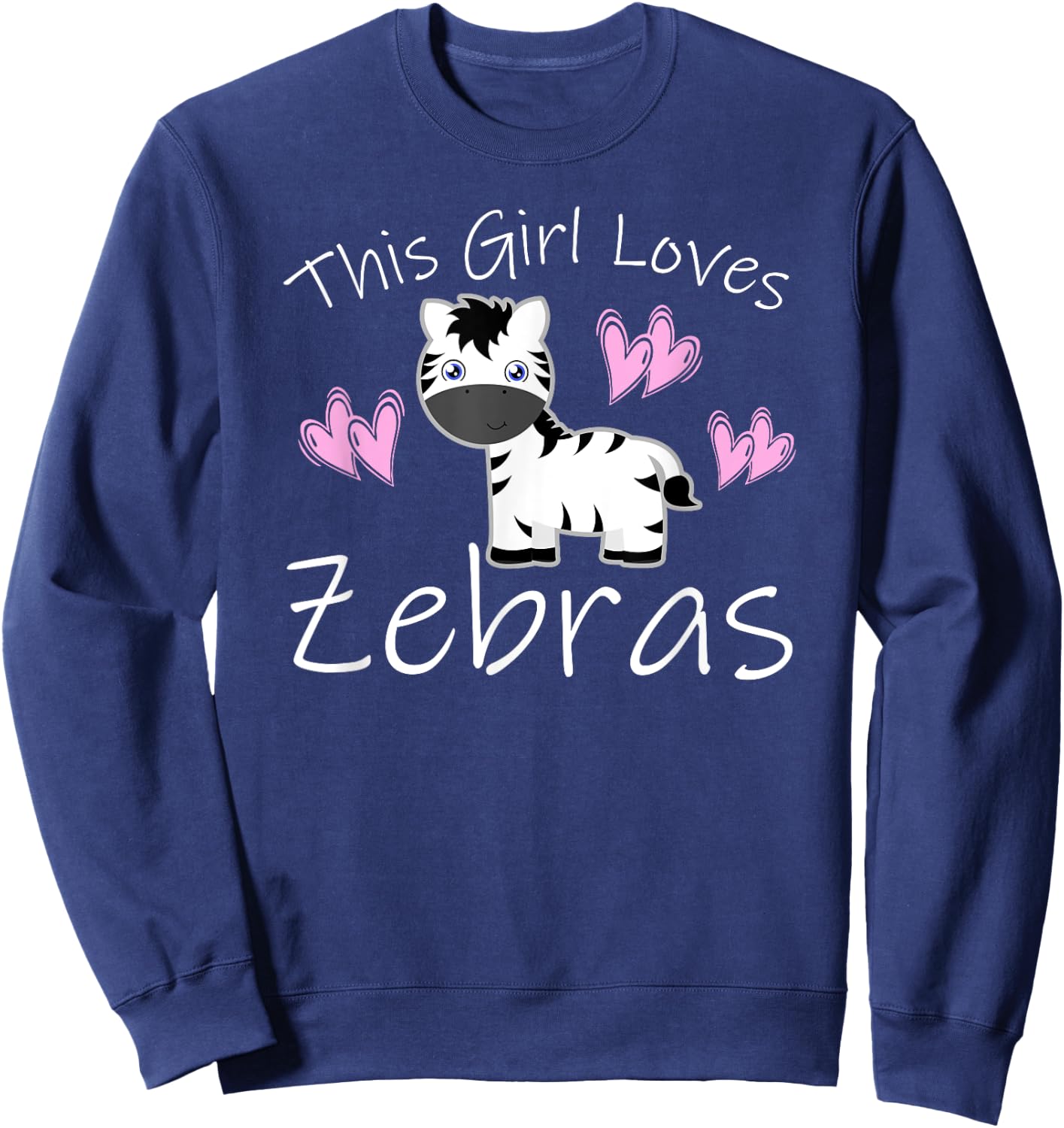 This Girl Loves Zebras Cute Zebra Lover Quote Saying Graphic Sweatshirt - Sweatshirt | Navy