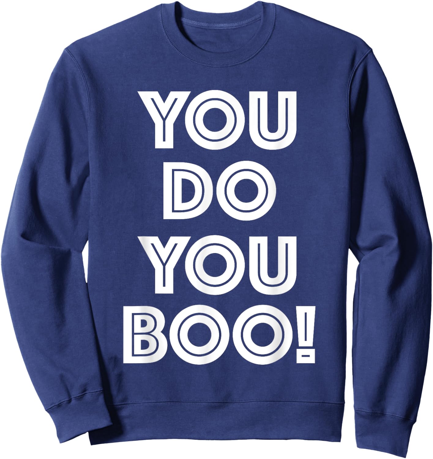 You Do You Boo T Shirt Sweatshirt - Sweatshirt | Navy