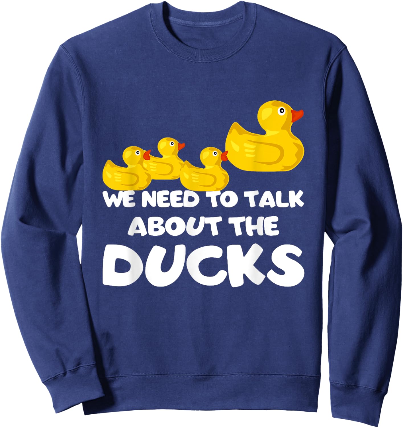 We Need To Talk About The Ducks Sweatshirt - Sweatshirt | Navy