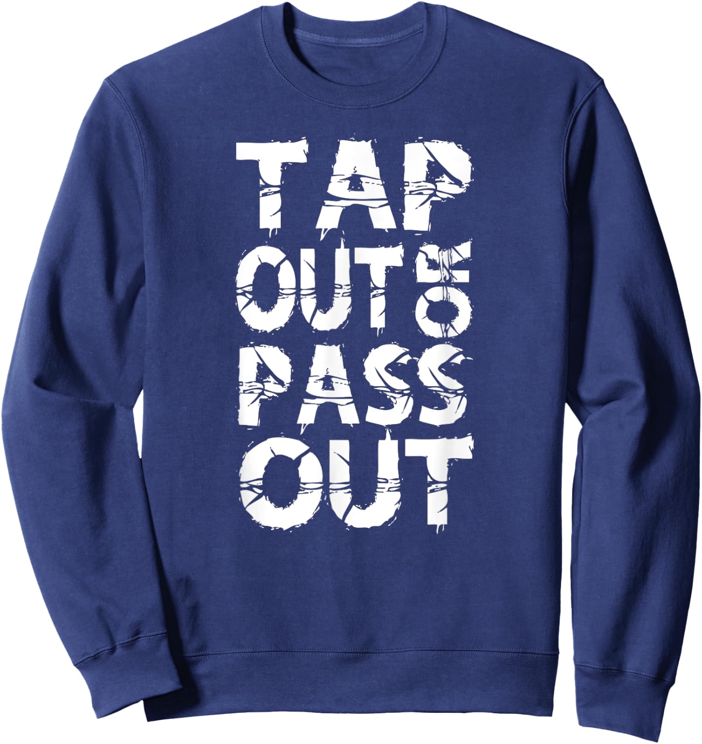 Tap Out or Pass Out | Brazilian Jiu Jitsu BJJ MMA Sweatshirt - Sweatshirt | Navy