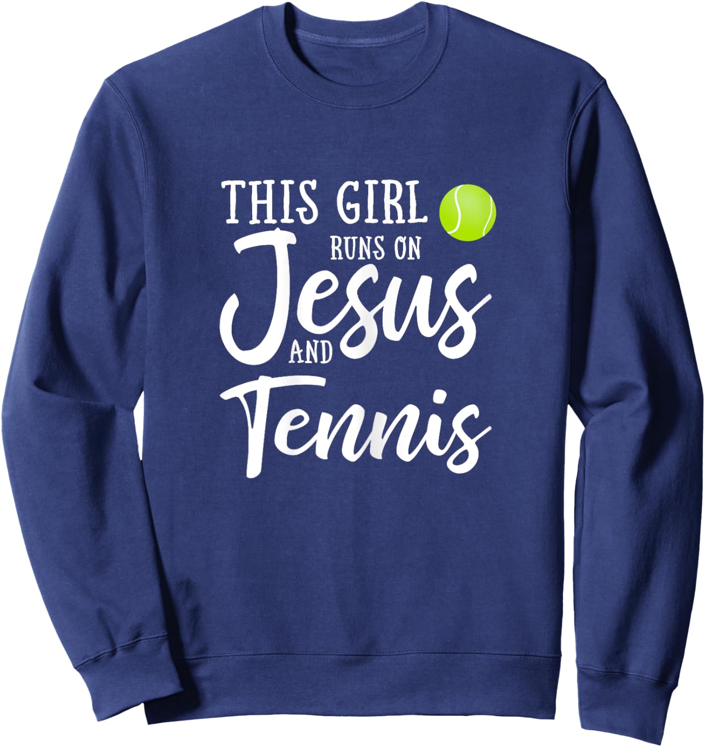 This Girl Runs On Jesus And Tennis Shirt Christian Gift Sweatshirt - Sweatshirt | Navy