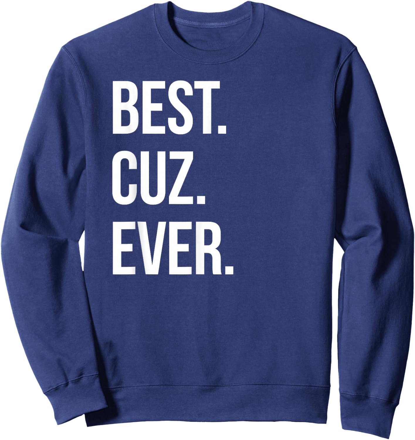 Teetastic Family Best Cuz Ever Gift Cousins Sweatshirt - Sweatshirt | Navy