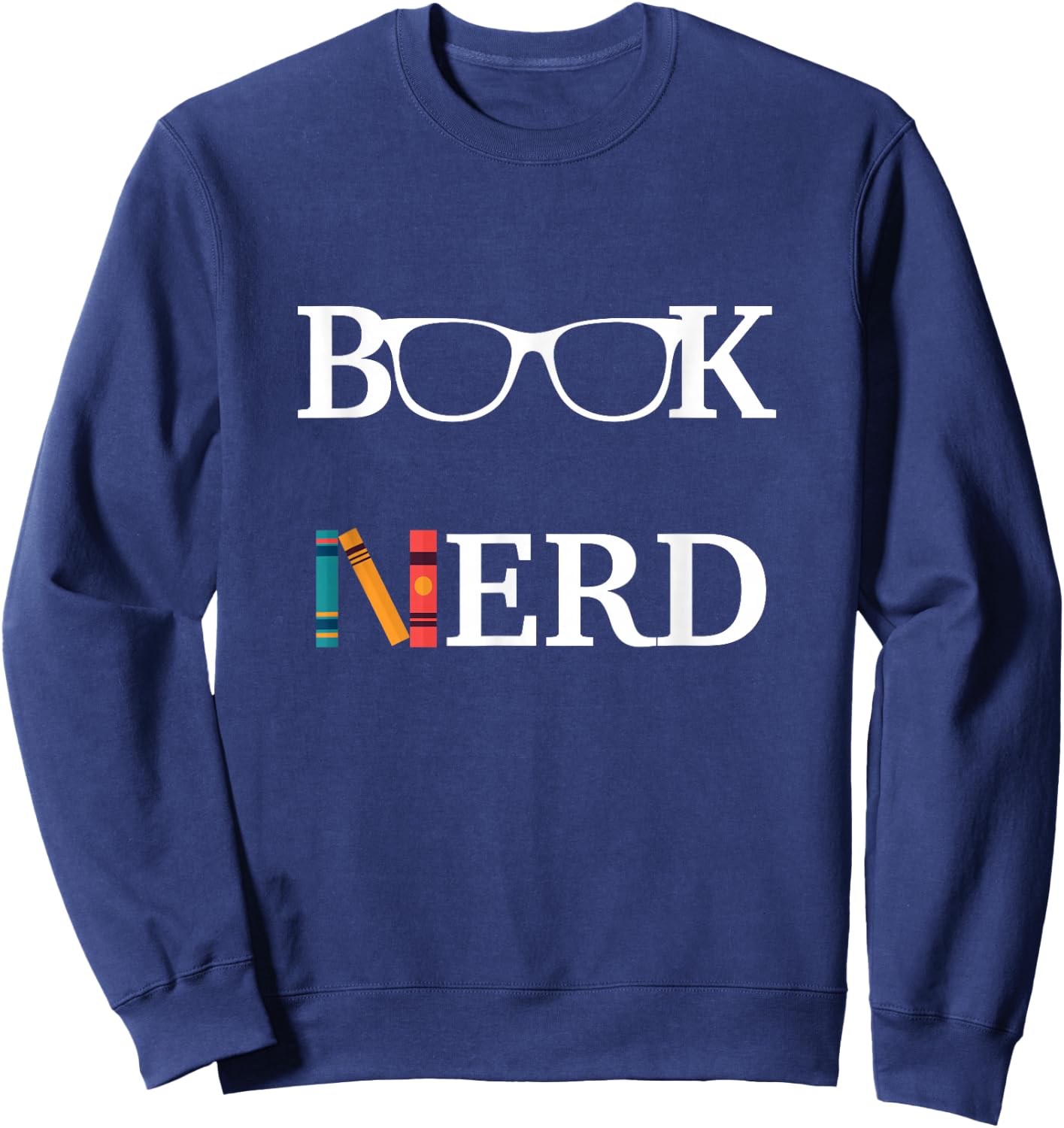 Funny Book Nerd Reading Gift Librarians Sweatshirt - Sweatshirt | Navy