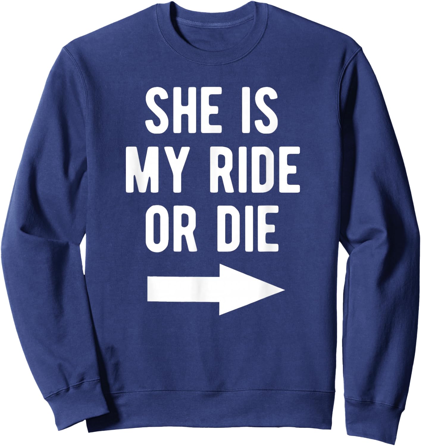 She Is My Ride Or Die Right Arrow Best Friends Sweatshirt - Sweatshirt | Navy