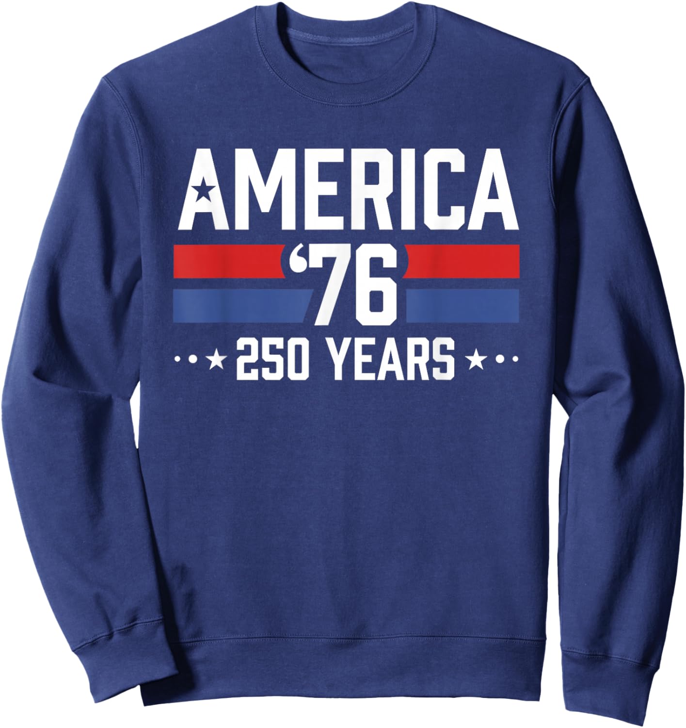 America 76 Retro 250 Years 1776 2026 250th Anniversary USA Sweatshirt - Sweatshirt | Navy