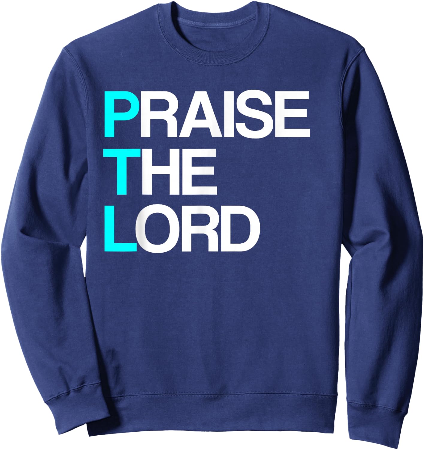 Lord Mercy PTL - Praise The Lord Funny Christian - -Adults - Black - Small - Short Sleeve - Modern - Religious - Casual - Machine Wash Sweatshirt - Sweatshirt | Navy