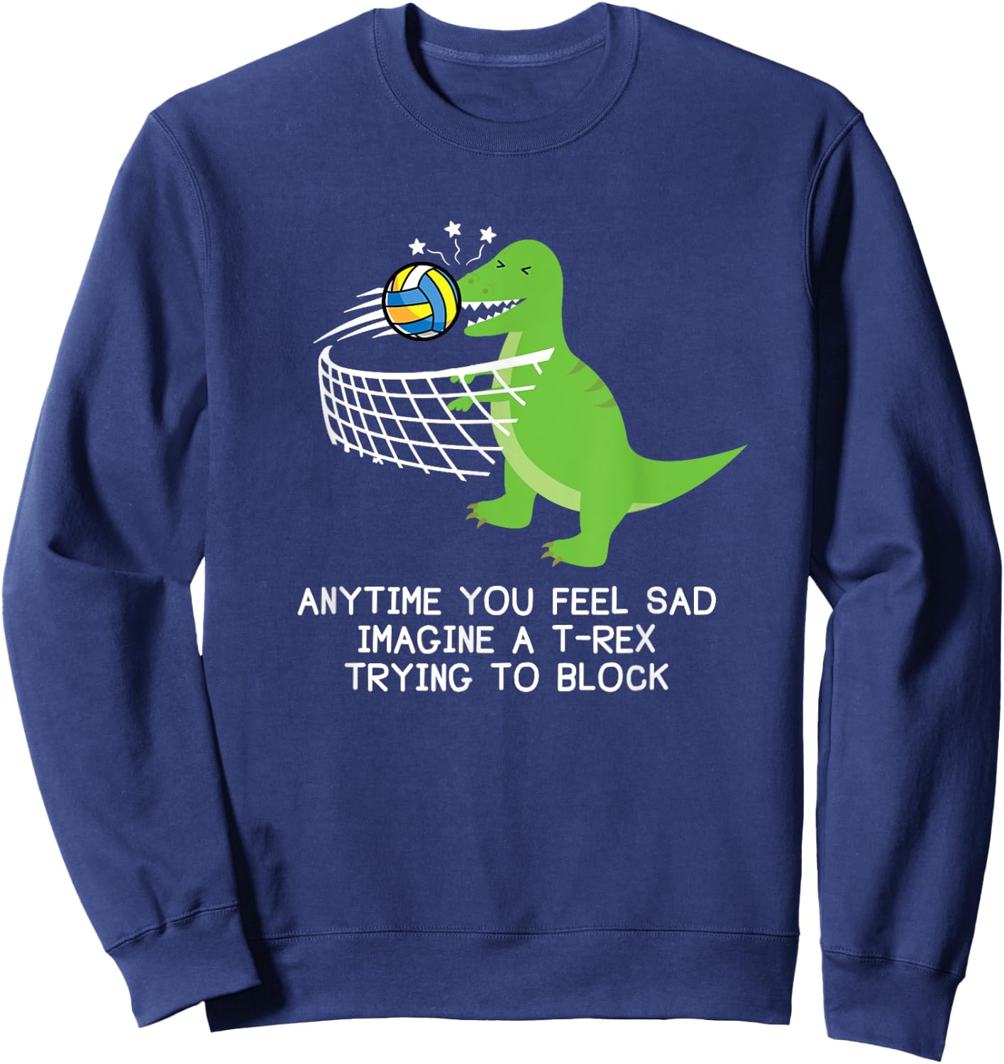 Volleyball T-Rex , Funny Volleyball Player Shirt Sweatshirt - Sweatshirt | Navy
